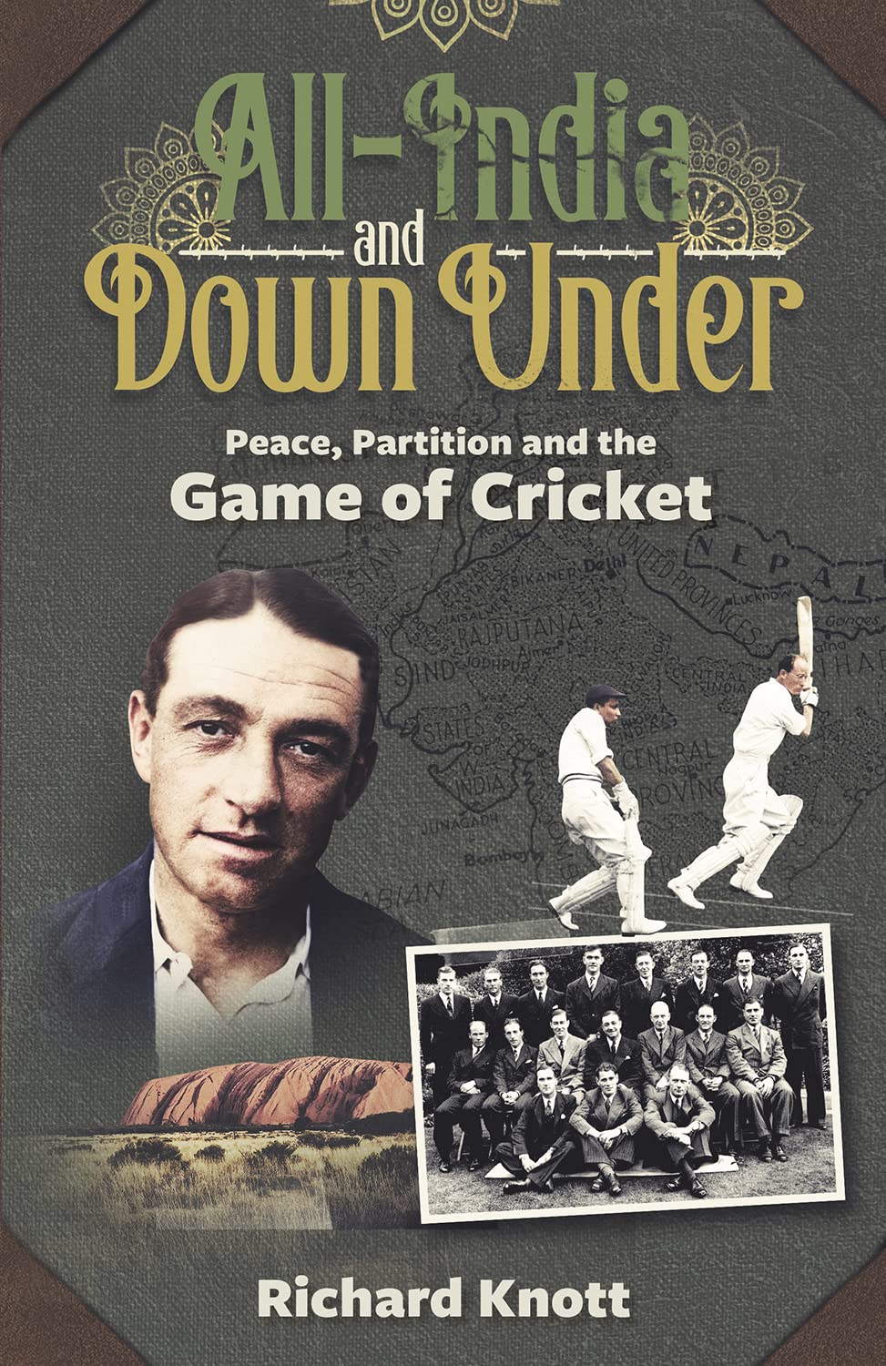 All-India and Down Under : Peace, Partition and the Game of Cricket