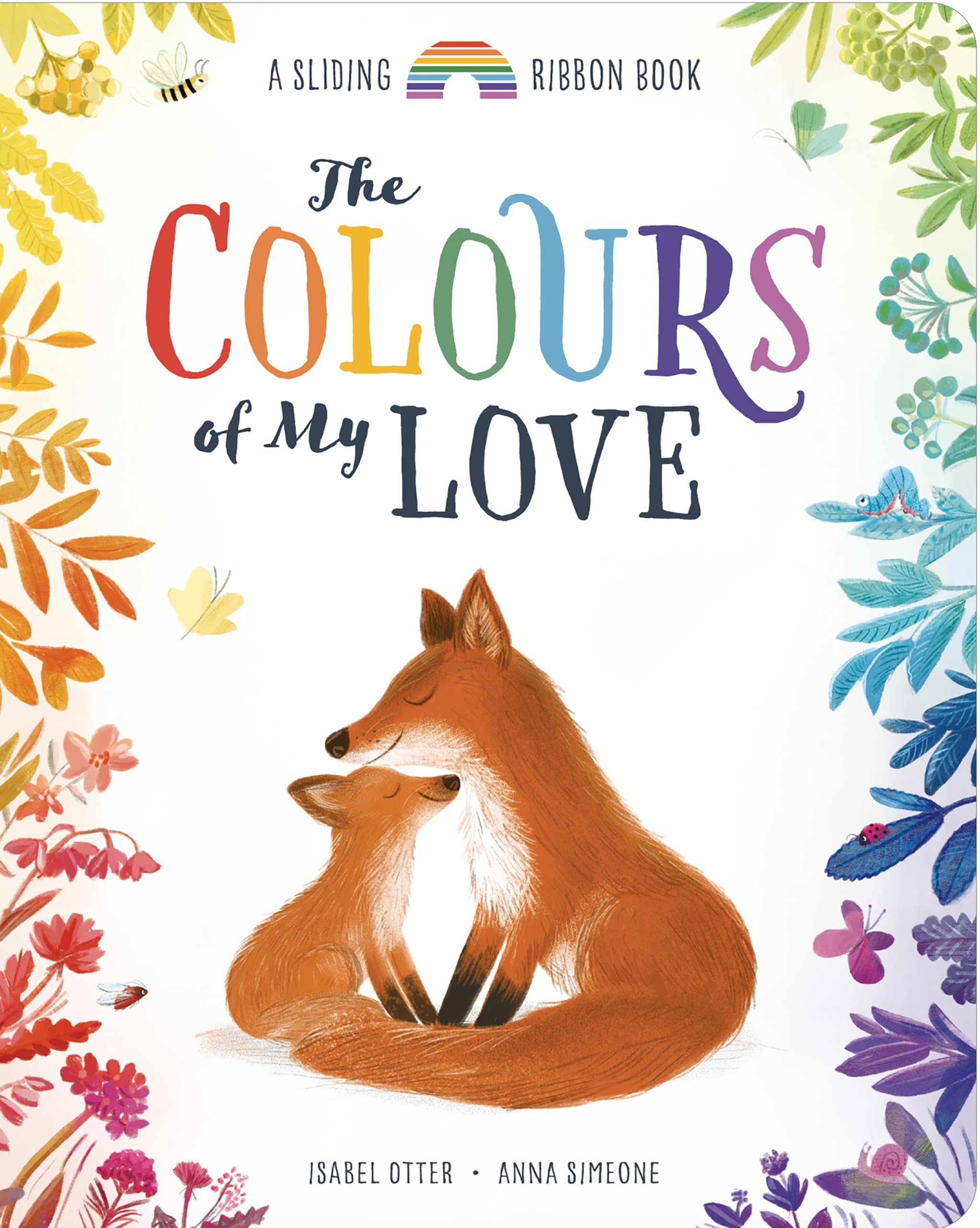 The Colours of My Love: A Sliding Ribbon Book (Funtime Felt)