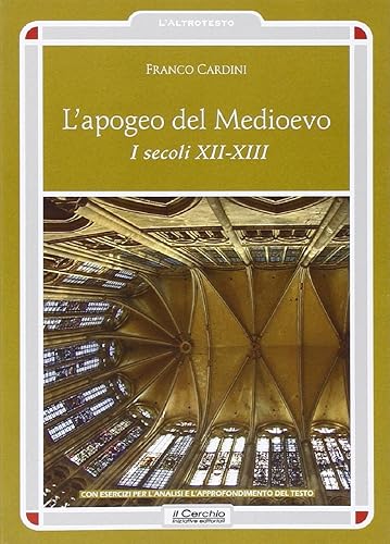 L'apogeo del Medioevo. I secoli XII-XIII