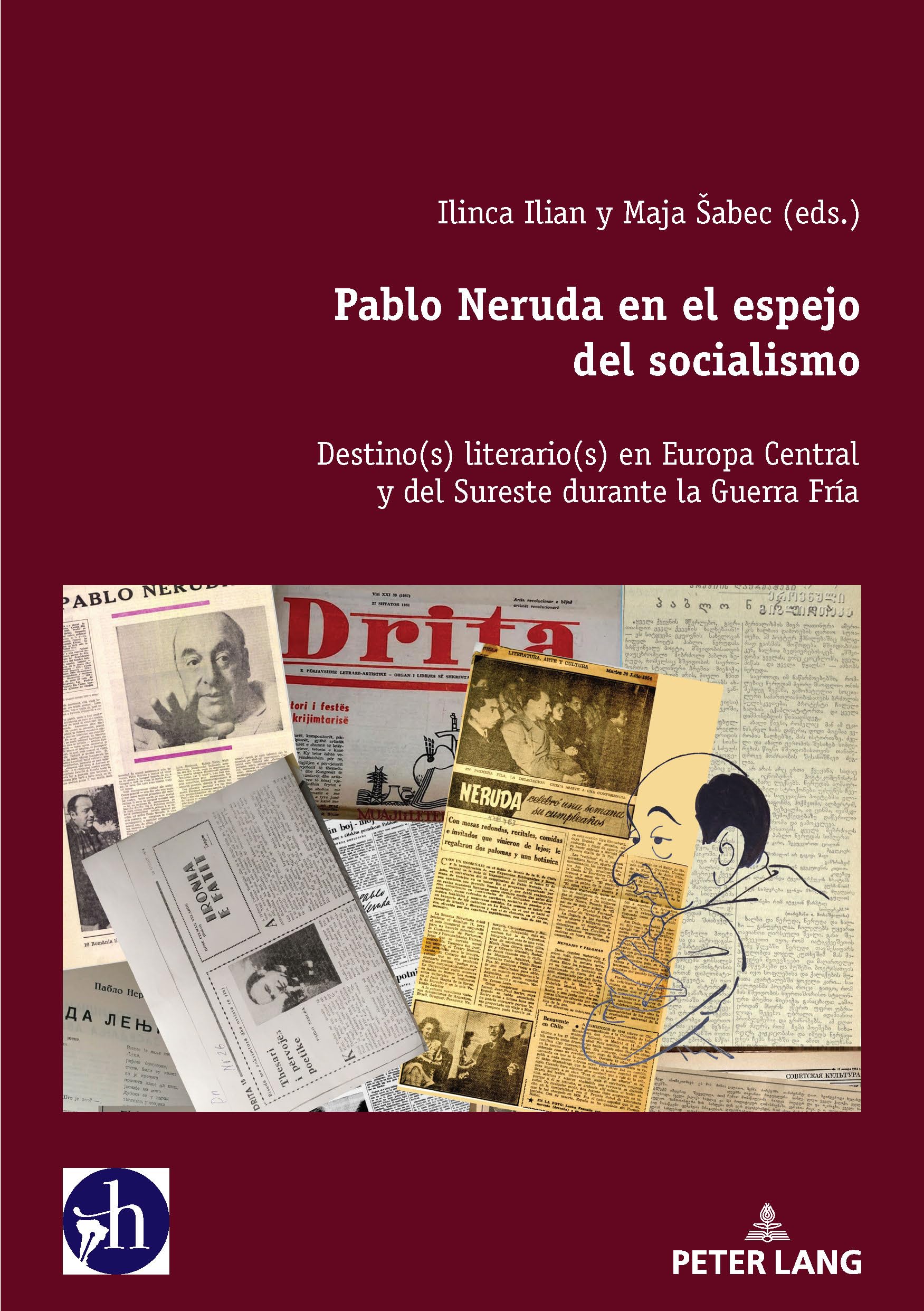 Pablo Neruda en el espejo del socialismo: Destino(s) literario(s) en Europa Central y del Sureste durante la Guerra Fría: 9 (Hybris: Literatura Y Cultura Latinoamericanas)