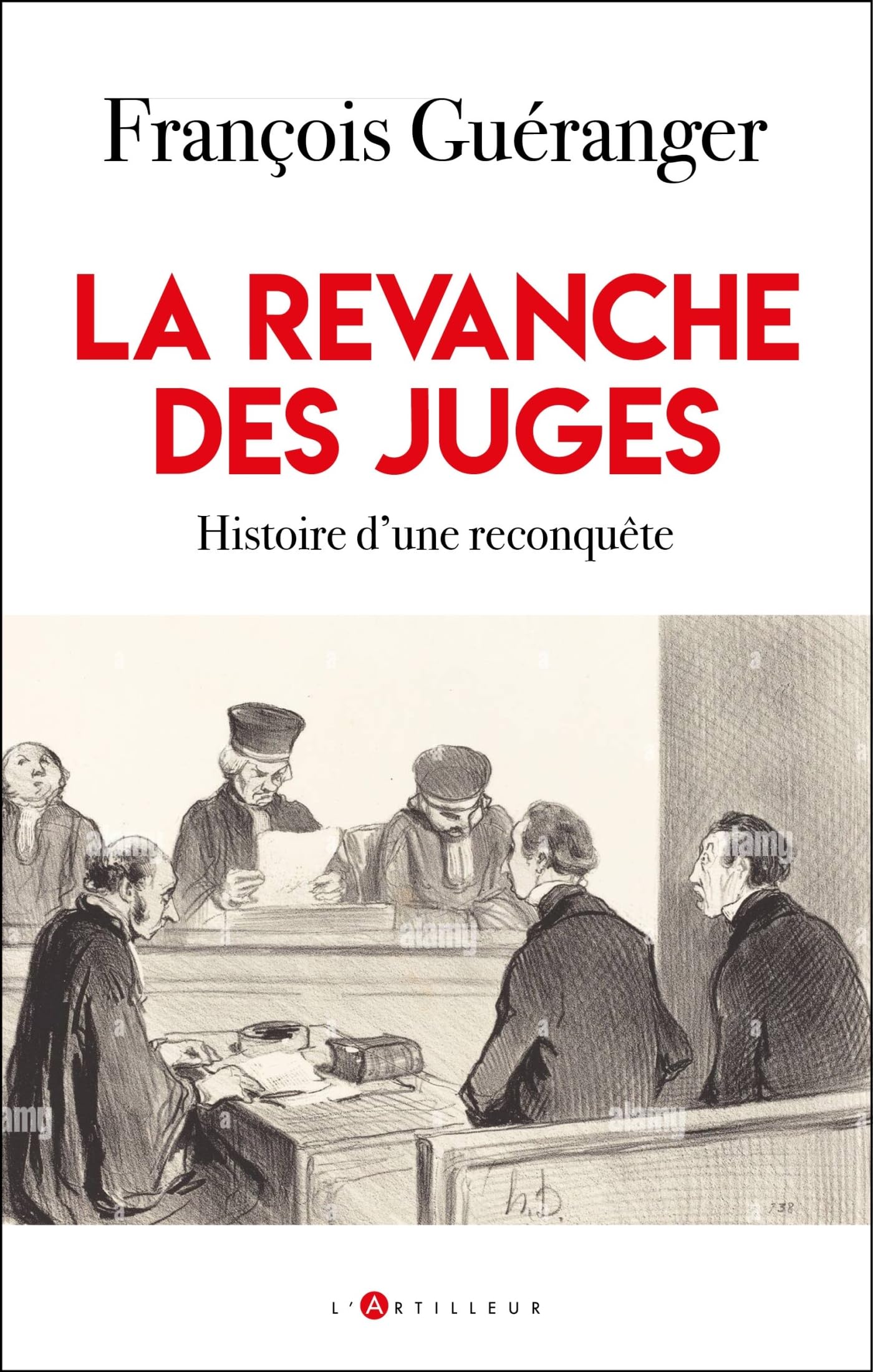 La revanche des juges: De l'autorité au pouvoir, histoire d'une reconquête