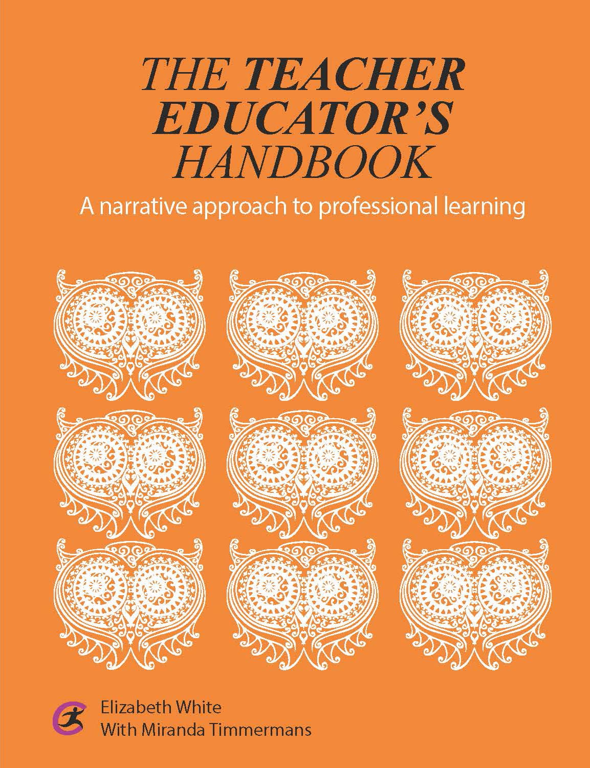 The Teacher Educator's Handbook: A narrative approach to professional learning (Critical Guides for Teacher Educators)