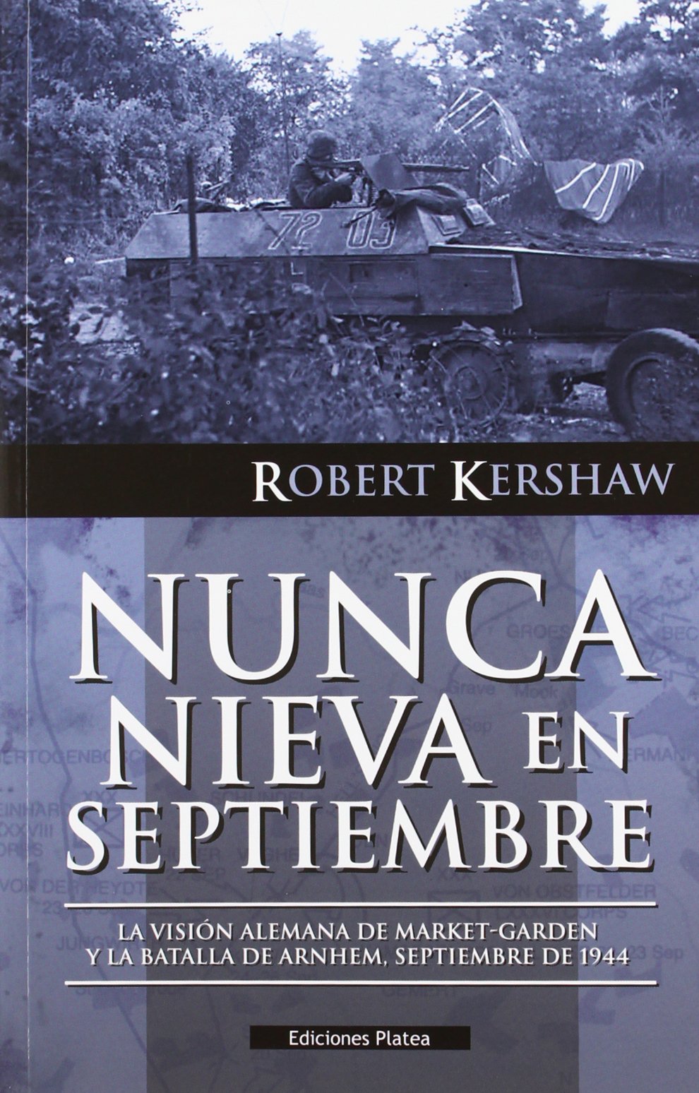 Nunca nieva en septiembre: la visión alemana de Market-Garden y la batalla de Arnhem, septiembre de 1944