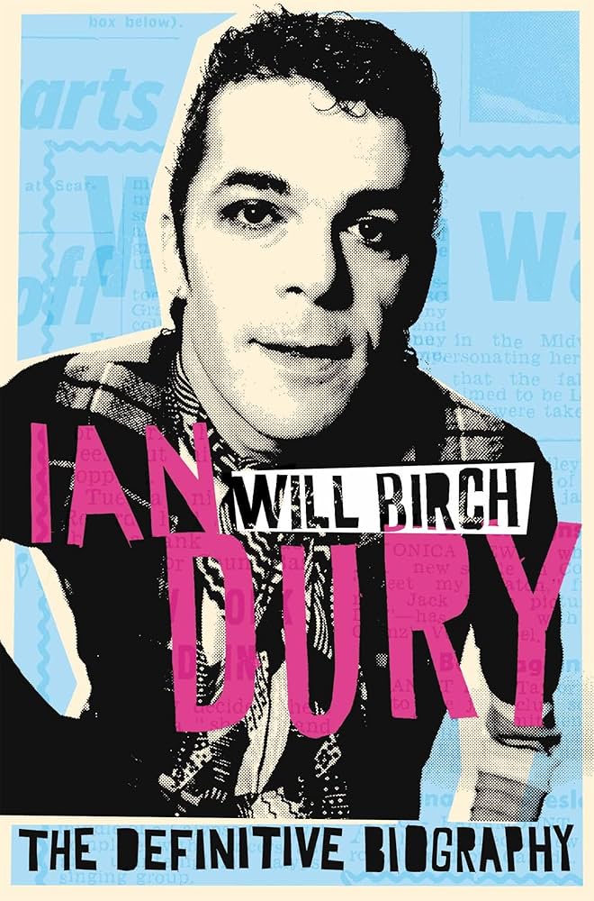 Ian Dury: The Definitive Biography: Will Birch