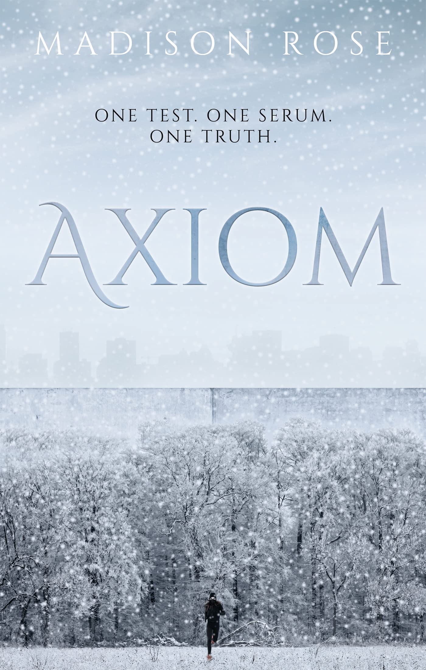 AXIOM: One test. One serum. One truth. (The Axiom Series Book 1)