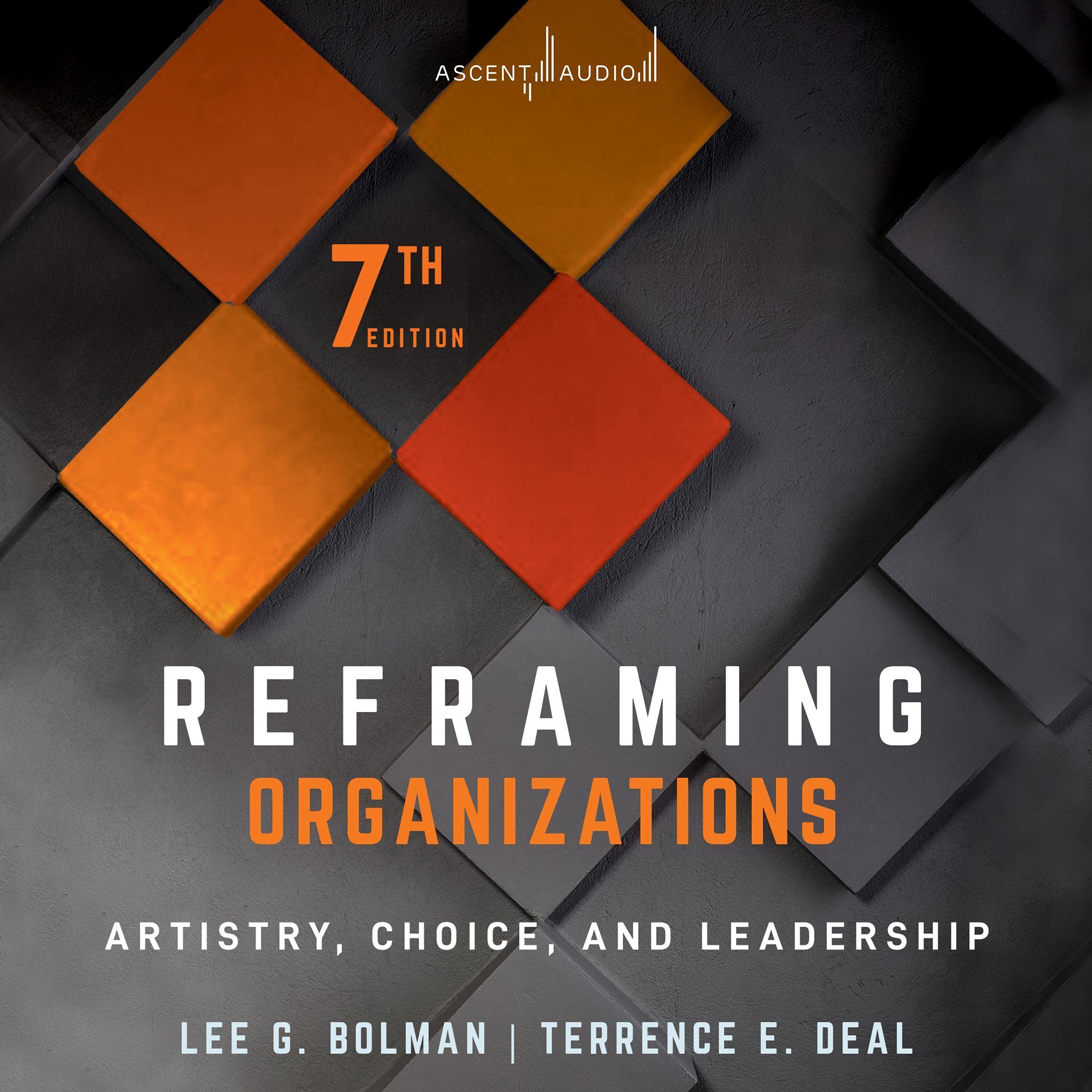 Reframing Organizations (7th Edition)