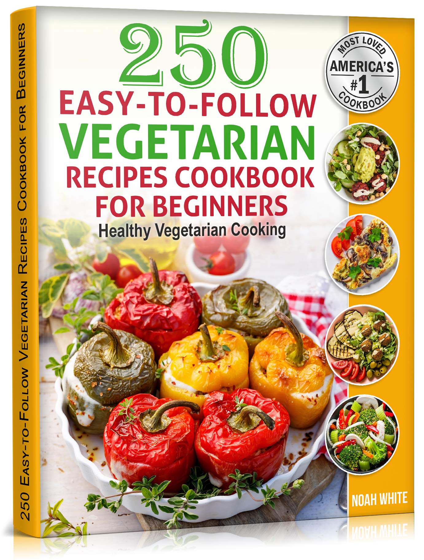 250 Easy-to-Follow Vegetarian Recipes Cookbook for Beginners: Healthy Vegetarian Cooking.