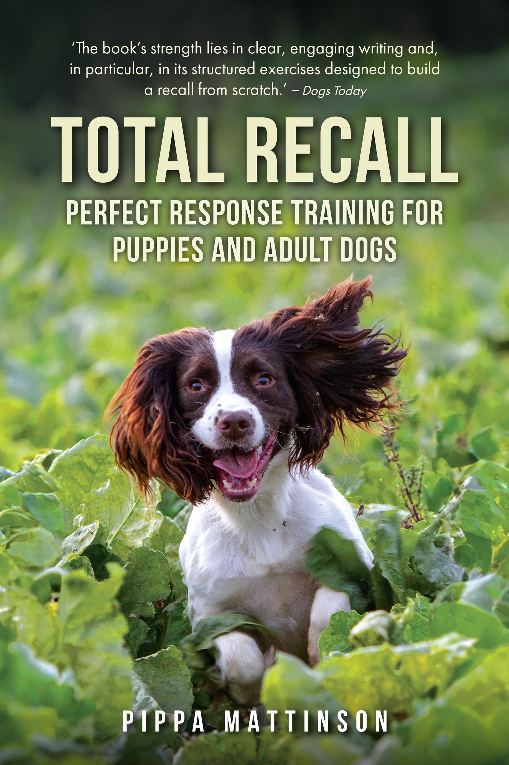 Total Recall: Perfect Response Training for Puppies and Adult Dogs Paperback – 14 Sept. 2012