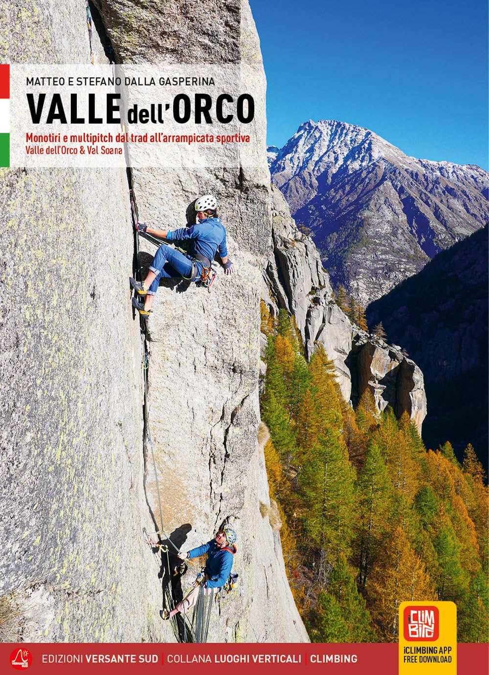 Valle Dell'orco. Monotiri E Multipitch Dal Trad All'arrampicata Sportiva. Valle Dell'orco & Val Soana - 4