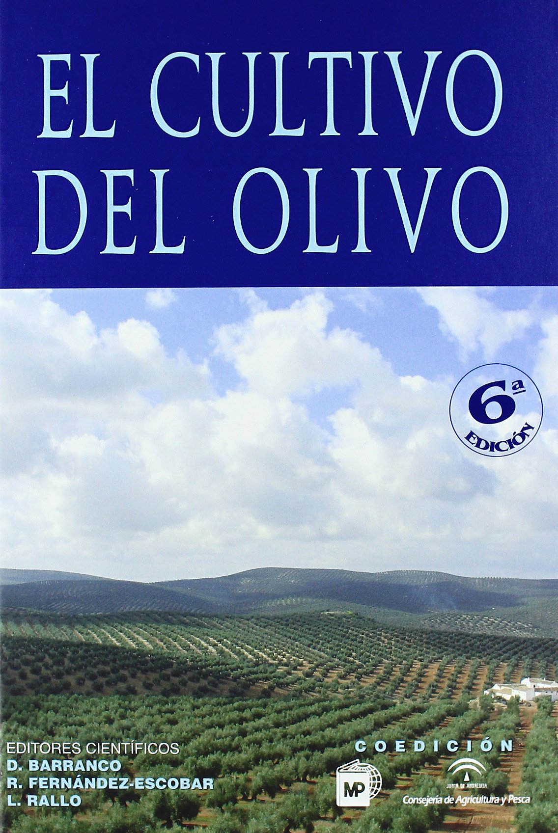 El cultivo del olivo 6ª ed. (Agricultura)