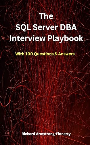 The SQL Server DBA Interview Playbook: How to pass your SQL Server DBA interview