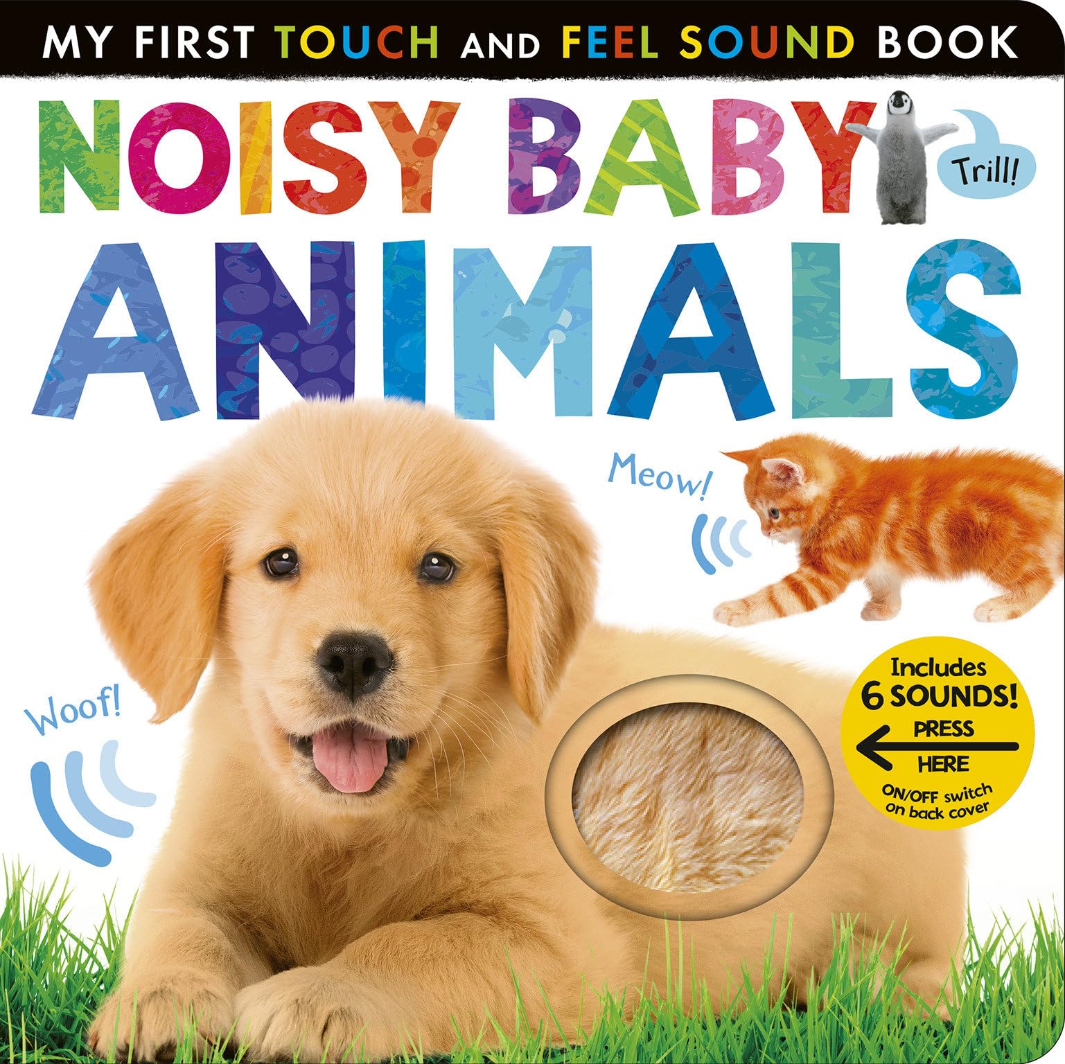 Noisy Baby Animals: Includes 6 Sounds and an On/Off Switch on the Back Cover! (My First)