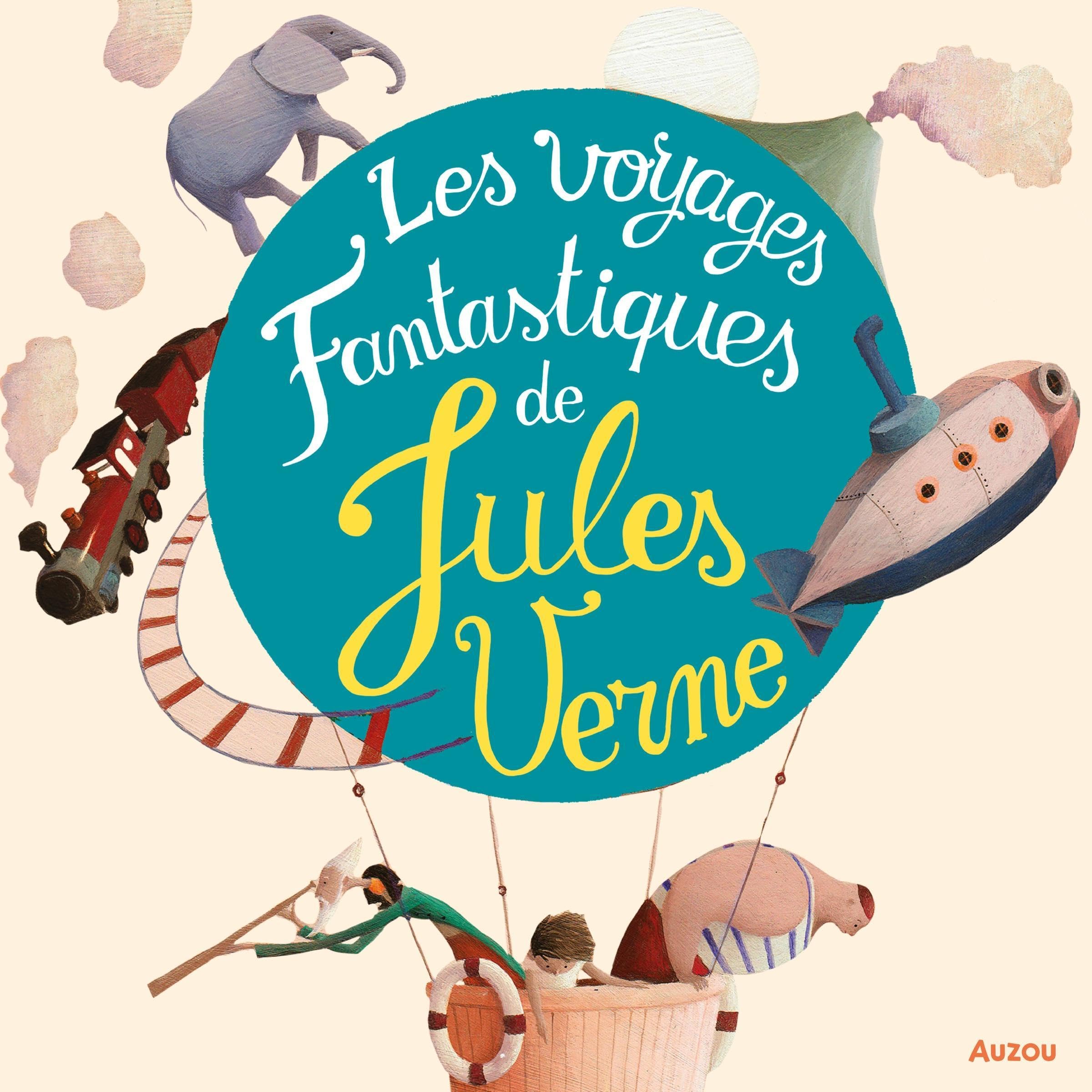 Les voyages fantastiques de Jules Verne: Le tour du monde en 80 jours, 20000 lieues sous les mers et autres aventures