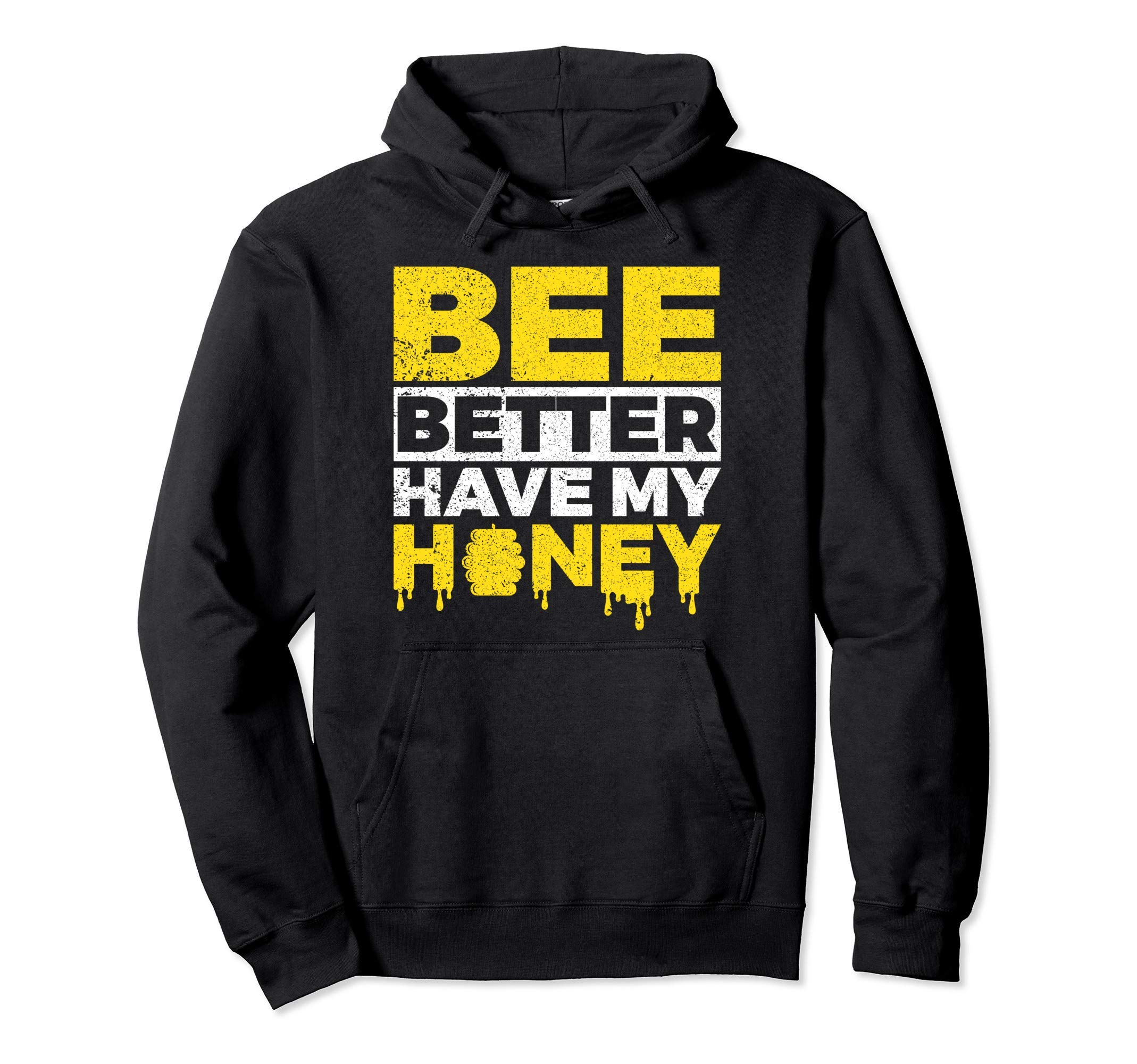 Bees Better Have My Honey Funny Beekeeper Pun Gift Pullover Hoodie
