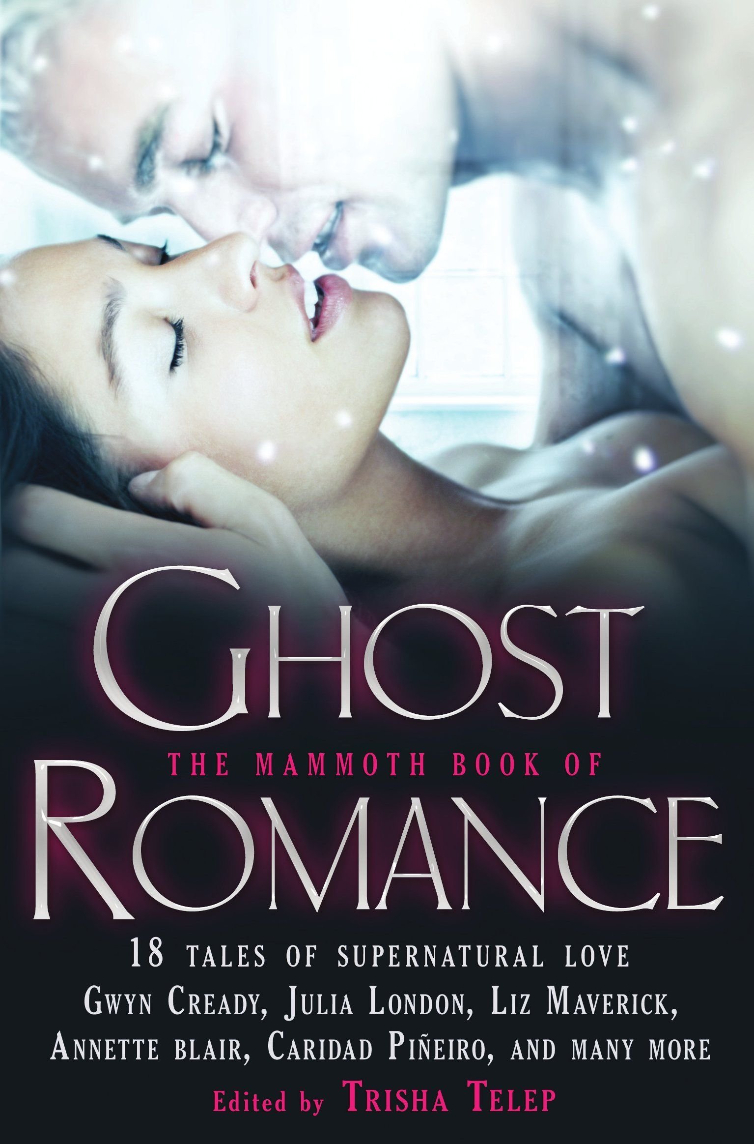 The Mammoth Book of Ghost Romance: 13 Tales of Supernatural Love (Mammoth Books 440)