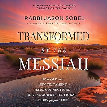 Transformed by the Messiah Audiobook by Rabbi Jason Sobel episode artwork