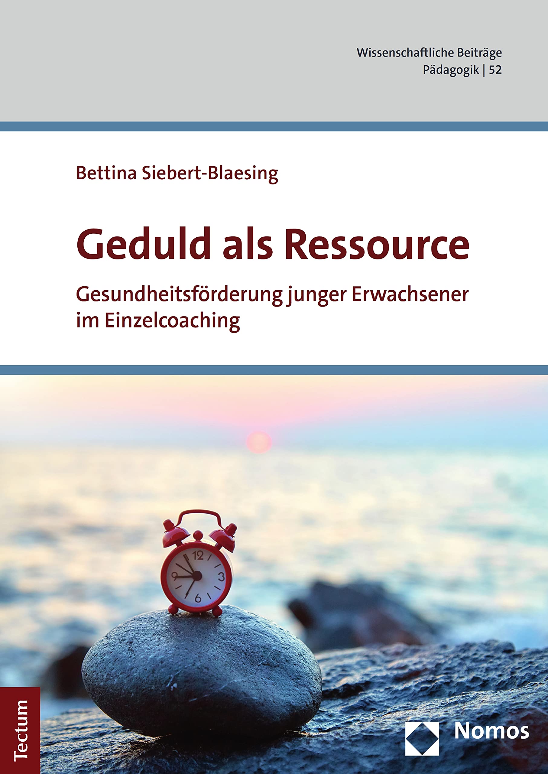 Geduld als Ressource: Gesundheitsförderung junger Erwachsener im Einzelcoaching (Wissenschaftliche Beiträge aus dem Tectum Verlag: Pädagogik 52) (German Edition)