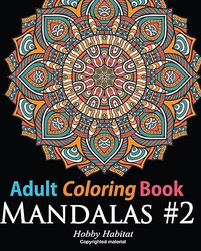 Adult Coloring Book: Mandala #2: Coloring Book for Grownups Featuring 45 Beautiful Mandala Patterns: Volume 12 (Hobby Habitat Coloring Books)