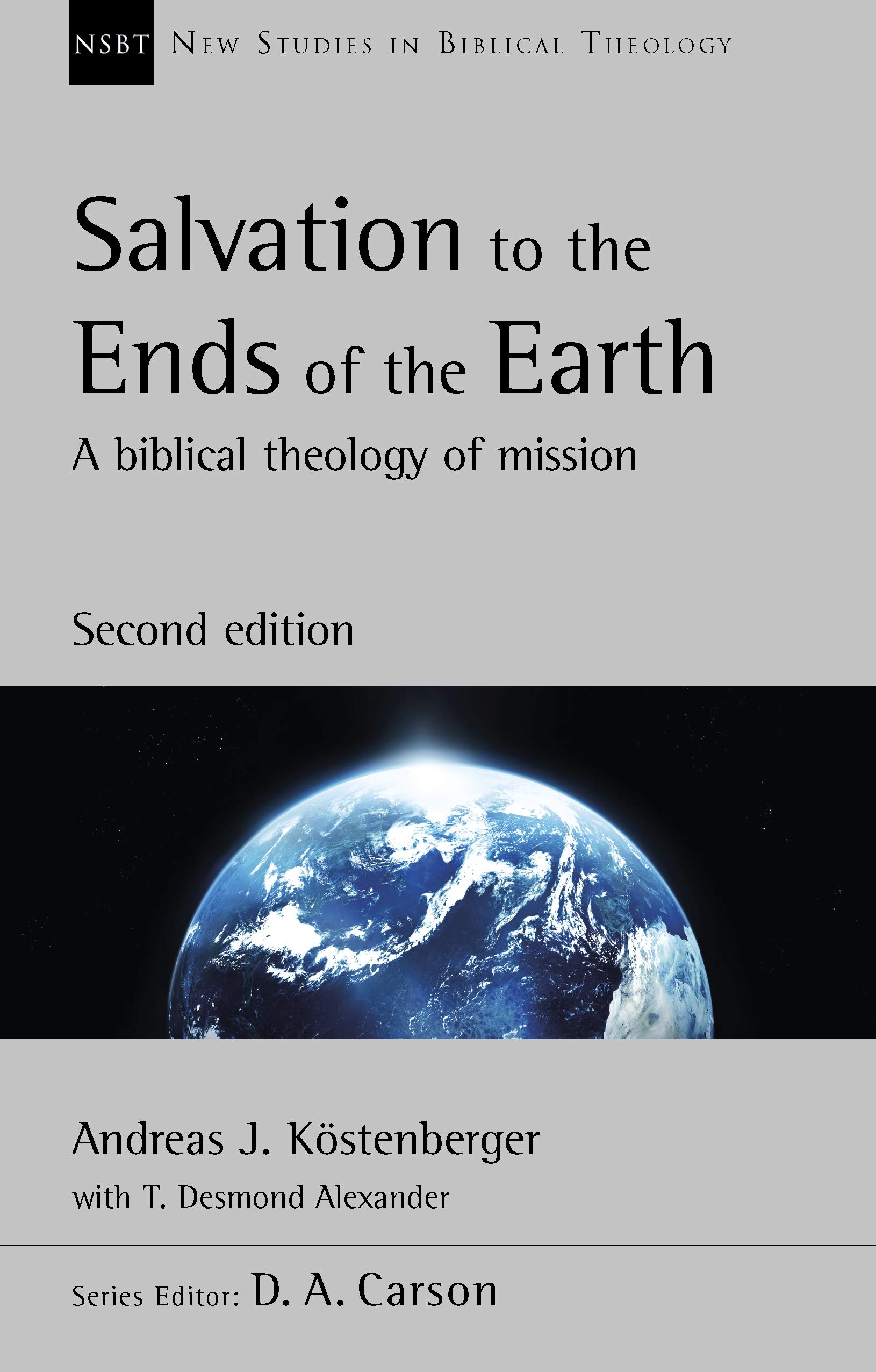 Salvation to the Ends of the Earth (second edition) : A Biblical Theology Of Mission
