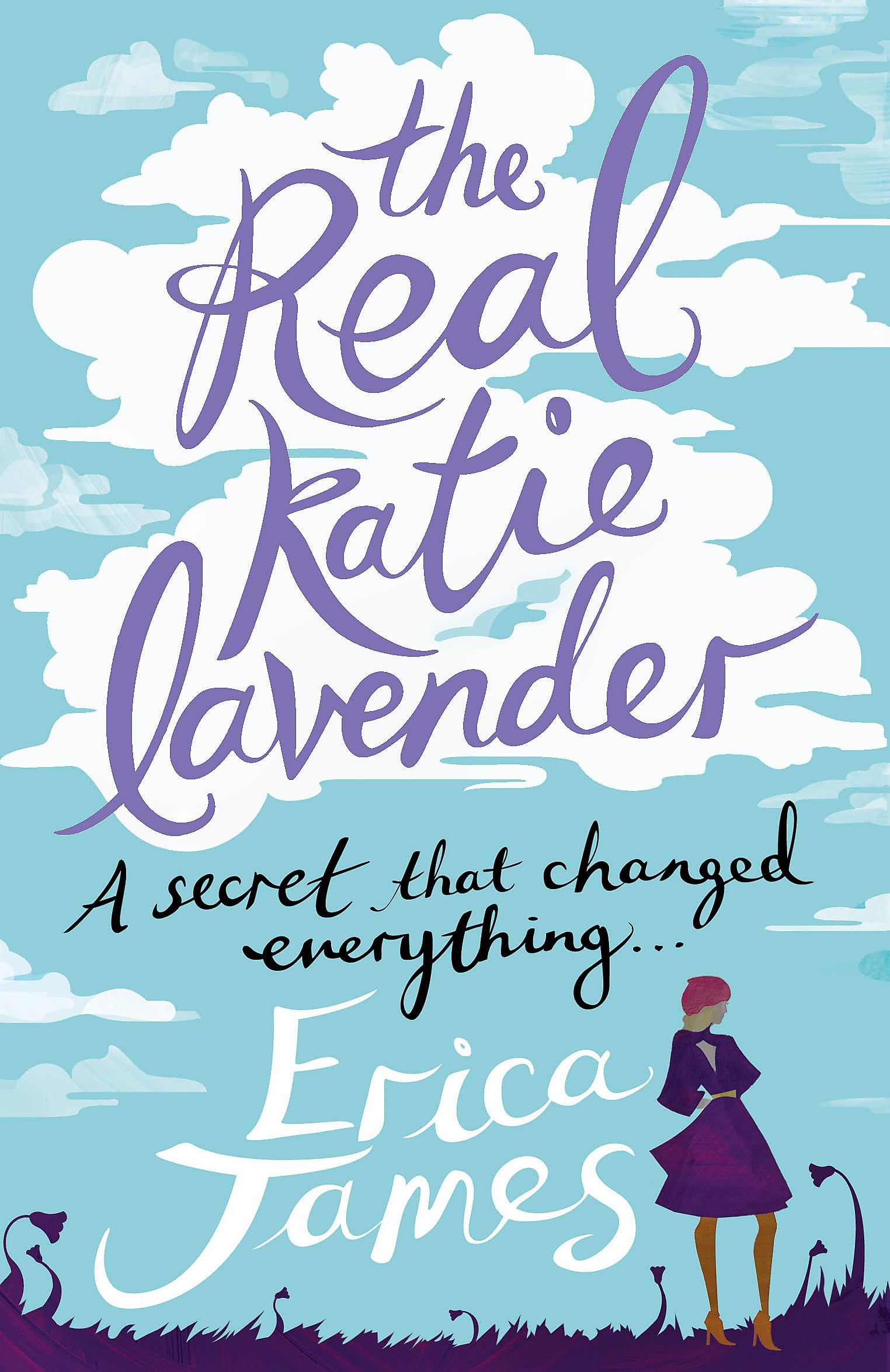The Real Katie Lavender: A secret that changed everything... the warm, witty and utterly beguiling novel from the Sunday Times bestselling author