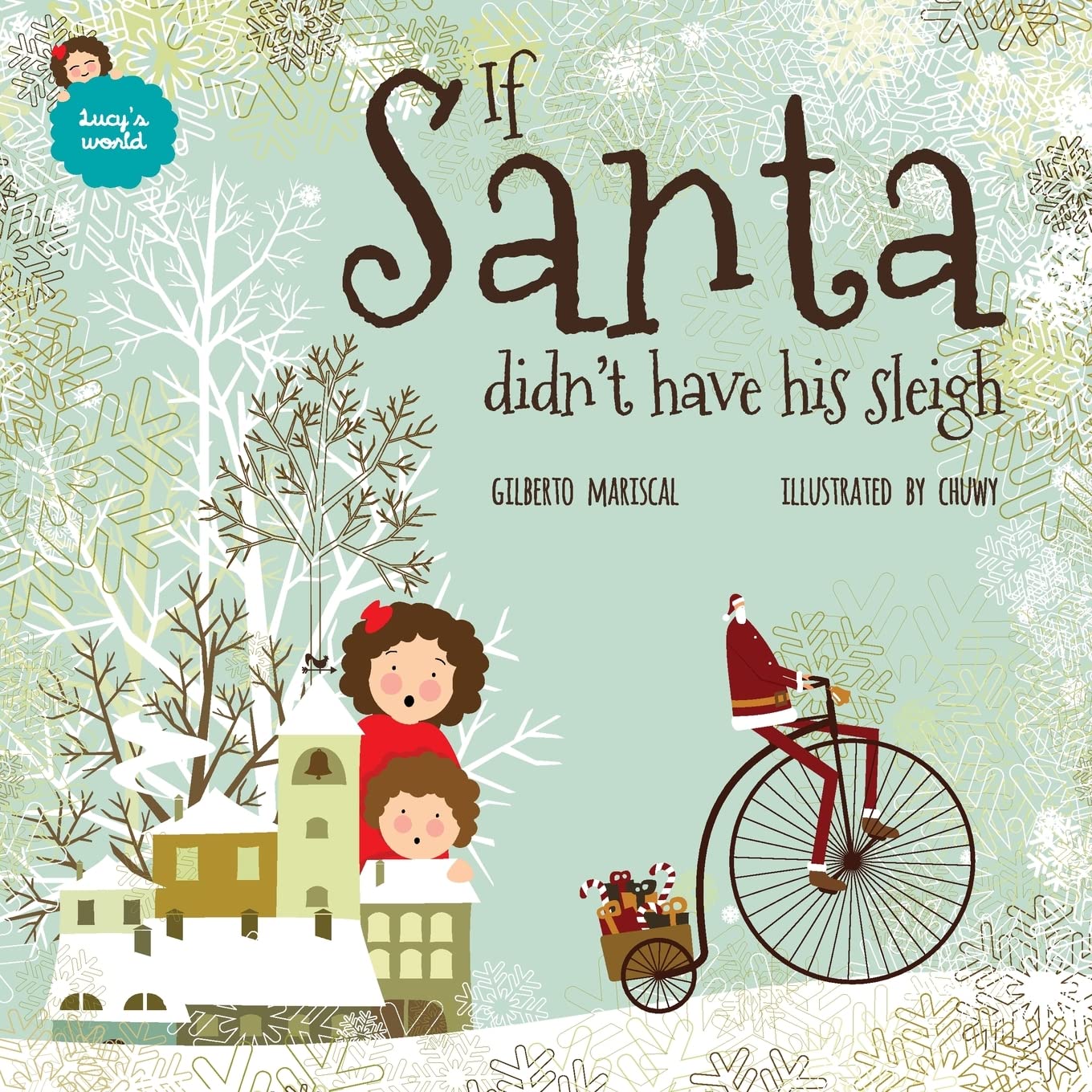 If Santa didn't have his sleigh: an illustated book for kids about christmas: Volume 7 (Lucy's World)