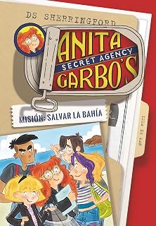 Anita Garbo 1. Misión: Salvar la bahía