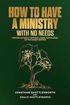 How to Have A Ministry with No Needs: Making An Impact Without Loans, Mortgages, or the Credit System