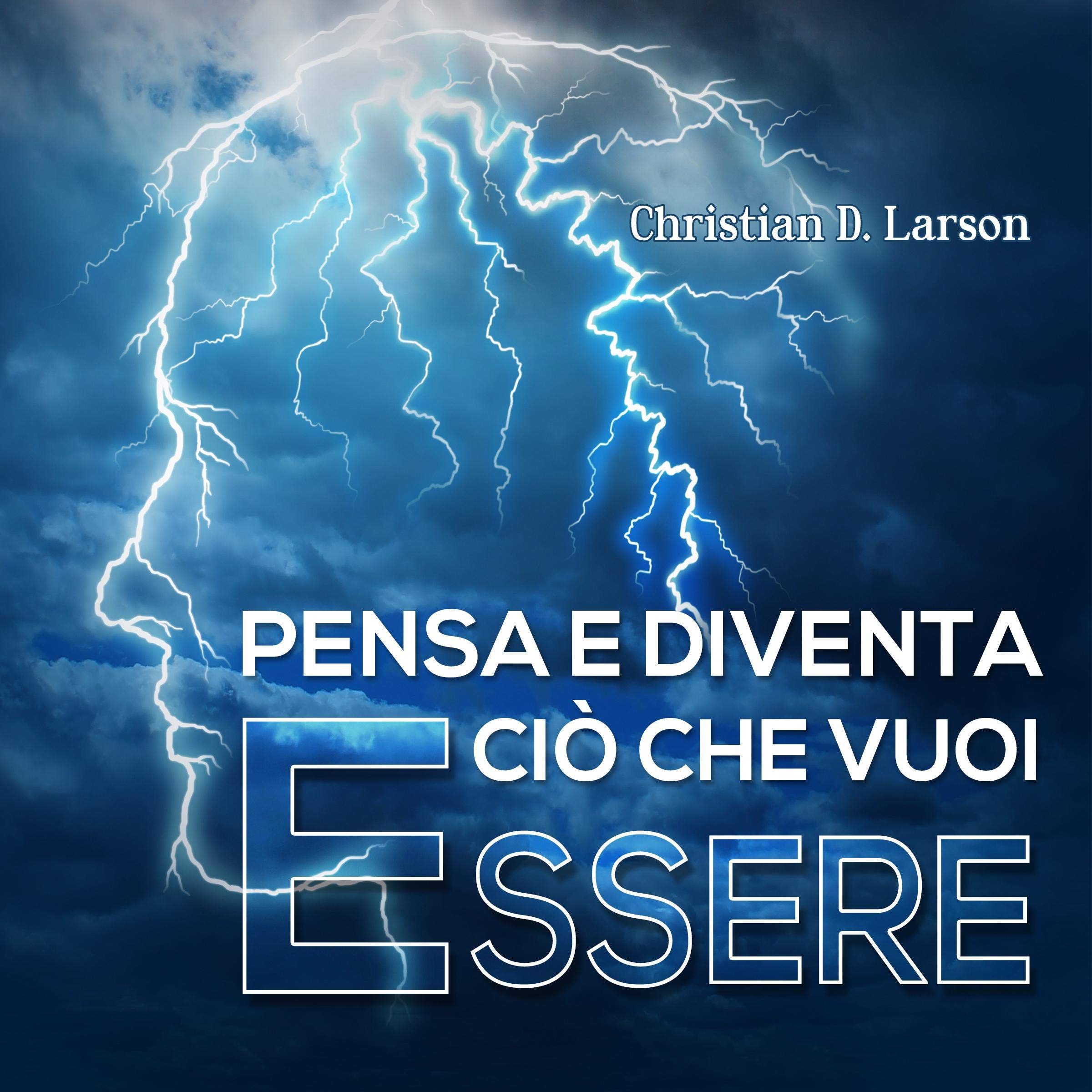 Pensa e diventa ciò che vuoi essere