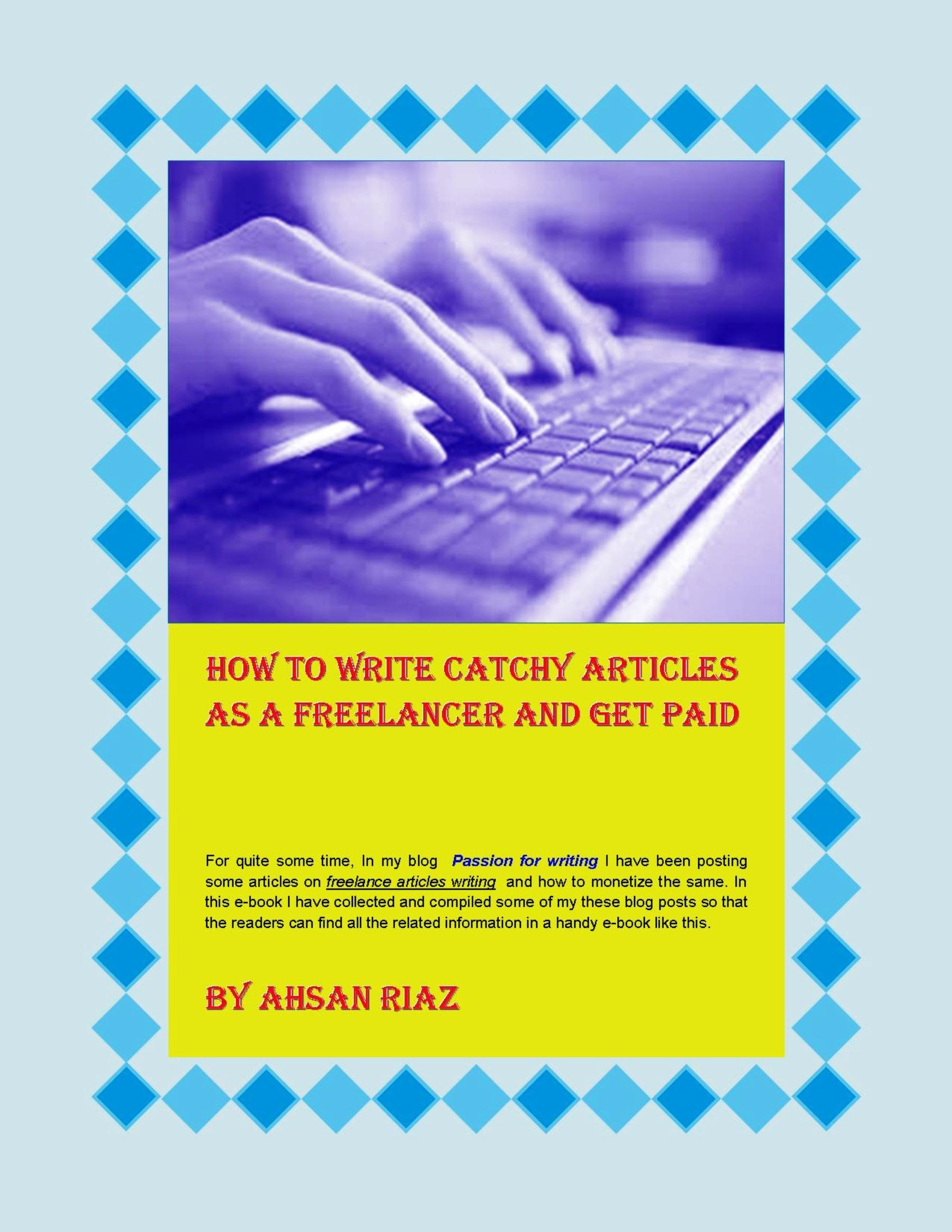 How To Write Catchy Articles And Get Paid