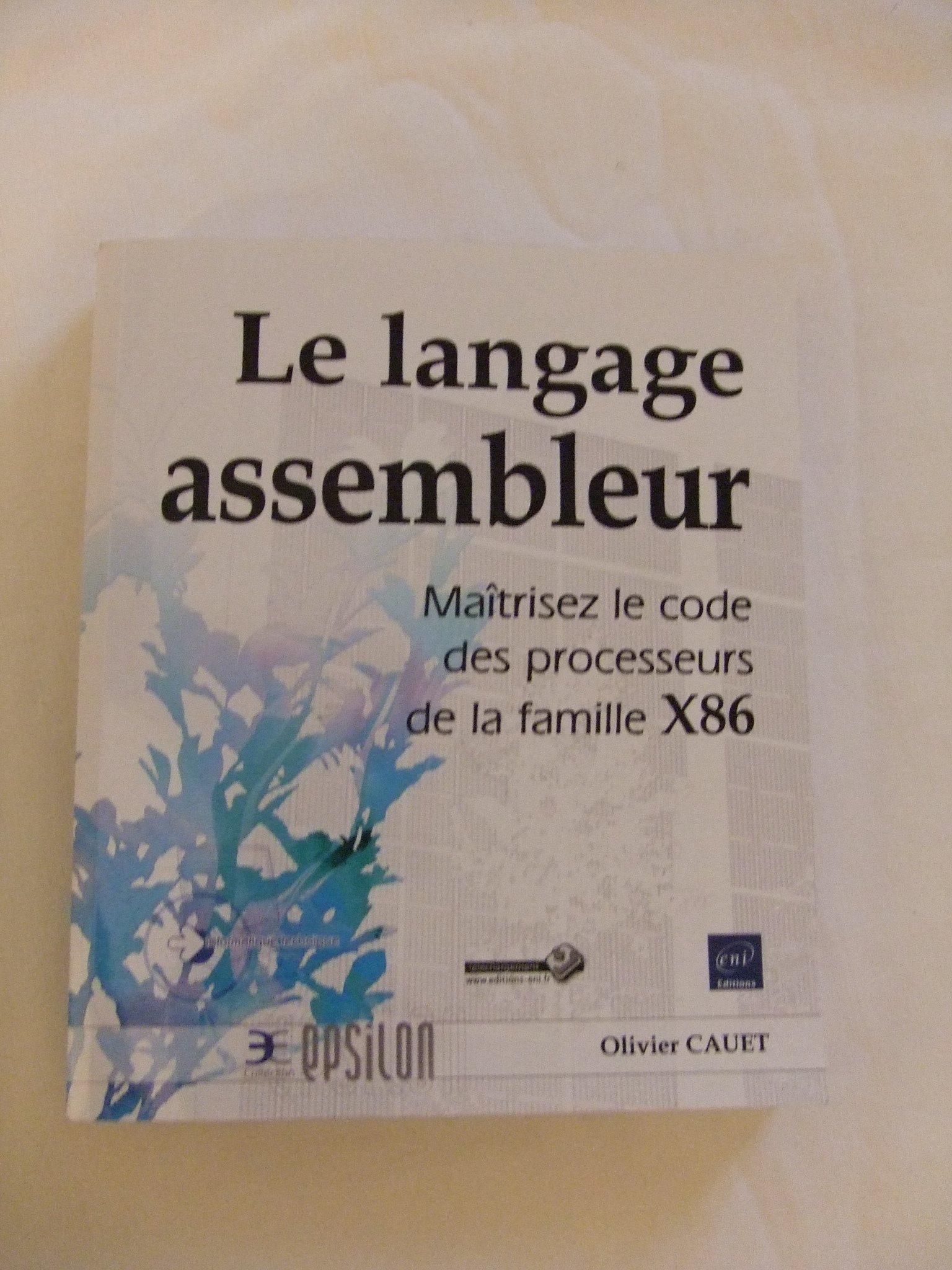 Le langage Assembleur - Maîtrisez le code des processeurs de la famille X86