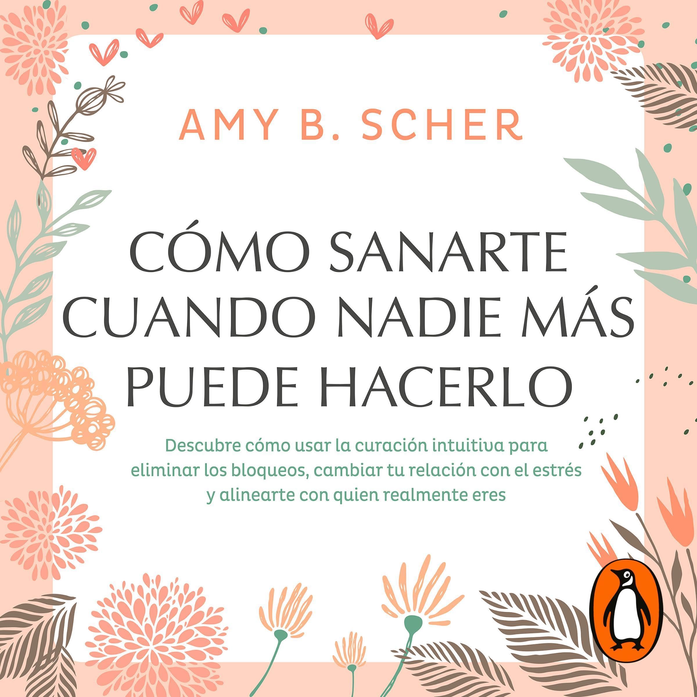 Cover art for Cómo sanarte cuando nadie más puede hacerlo [How to Heal You When No One Else Can Do It]