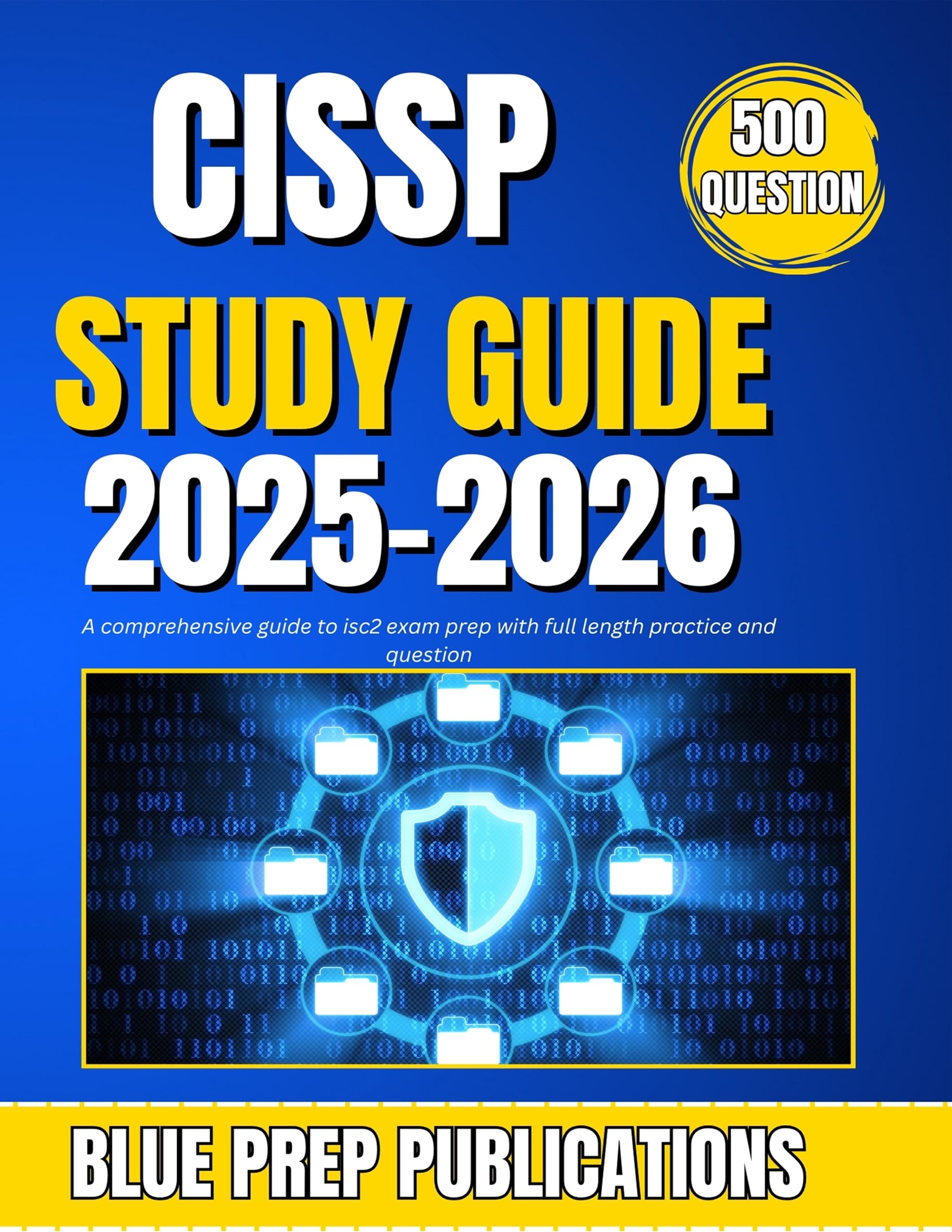 CISSP STUDY GUIDE 2025-2026: A comprehensive exam prep to isc2 with 3 full-length practice and question