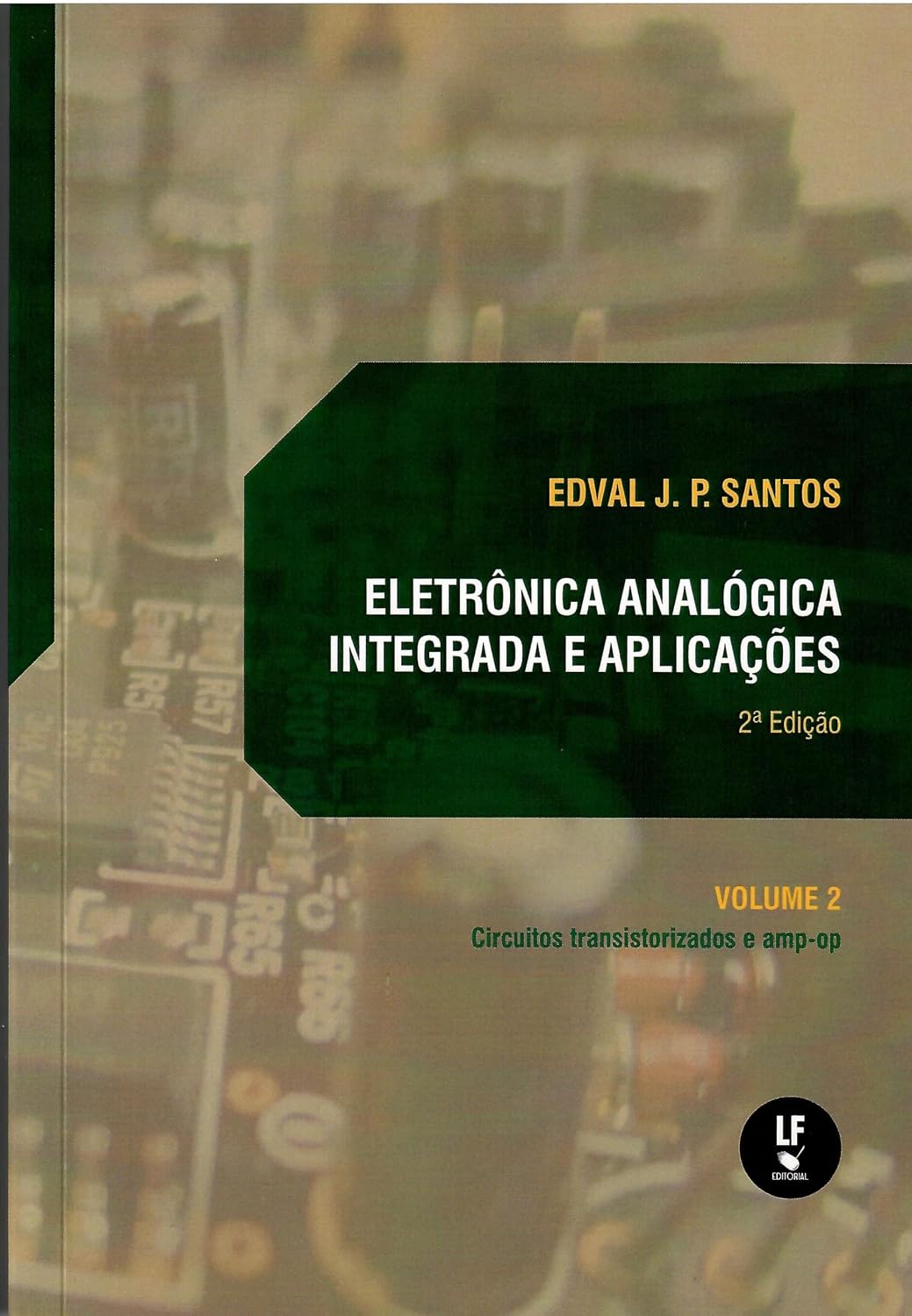 Eletrônica Analógica Integrada e Aplicações: Circuitos Transistorizados ...