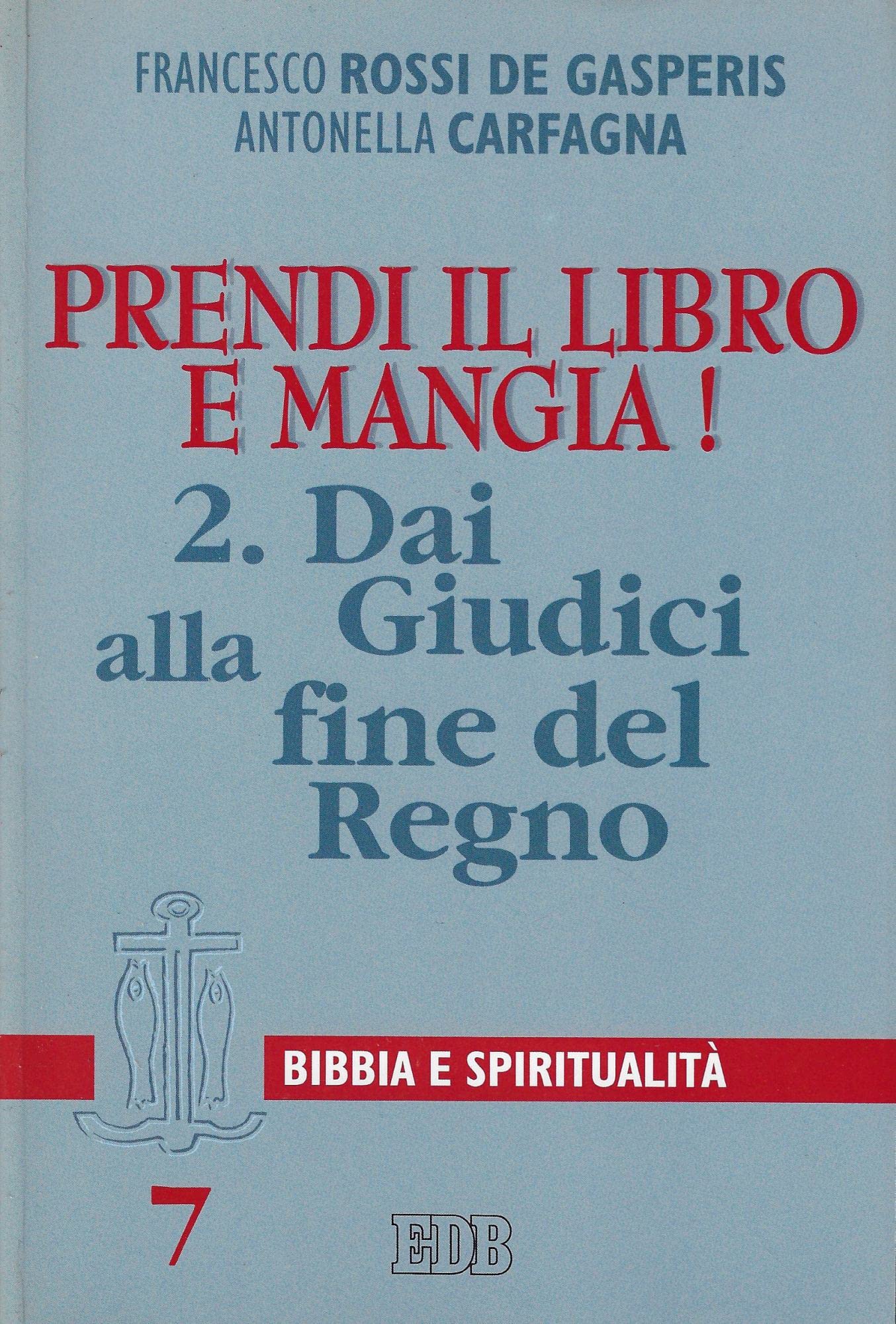 Prendi Il Libro E Mangia!. Dai Giudici Alla Fine Del Regno (Vol. 2) - 4