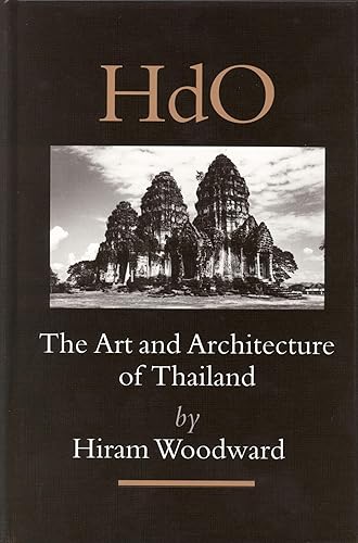 The Art and Architecture of Thailand: From Prehistoric Times through the Thirteenth Century (Handbook of Oriental Studies. Section 3 Southeast Asia, 14)