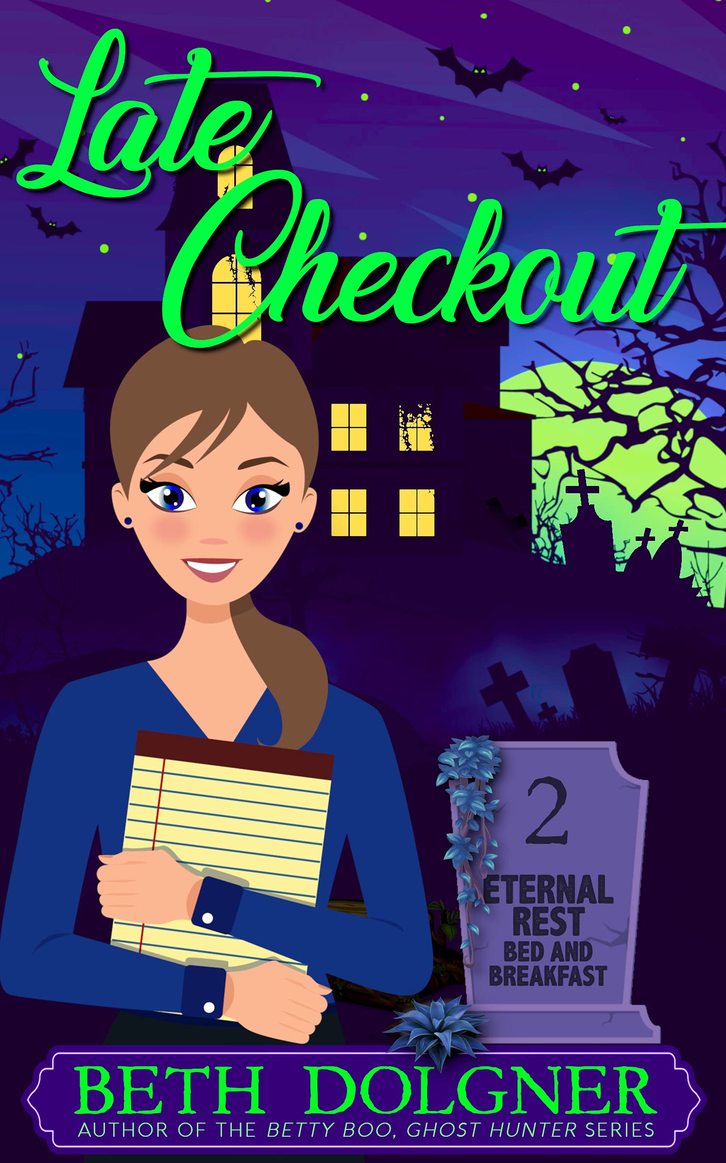 Late Checkout (Eternal Rest Bed and Breakfast Paranormal Cozy Mysteries Book 2)