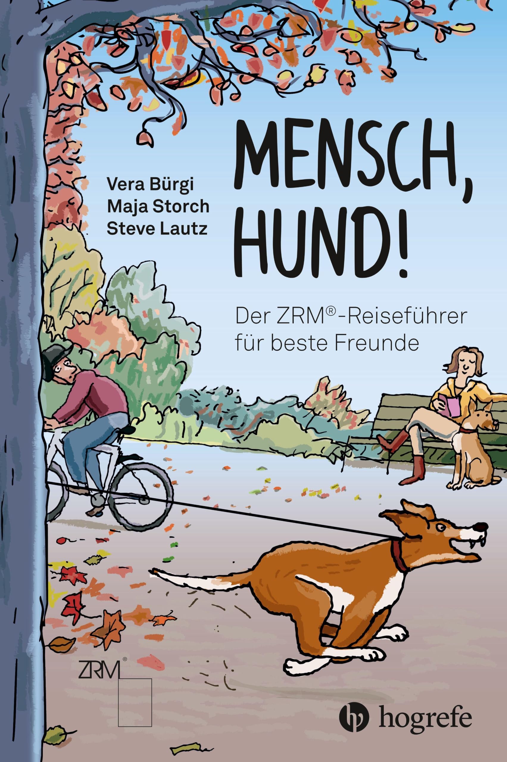 Mensch Hund!: Der ZRM®-Reiseführer für beste Freunde