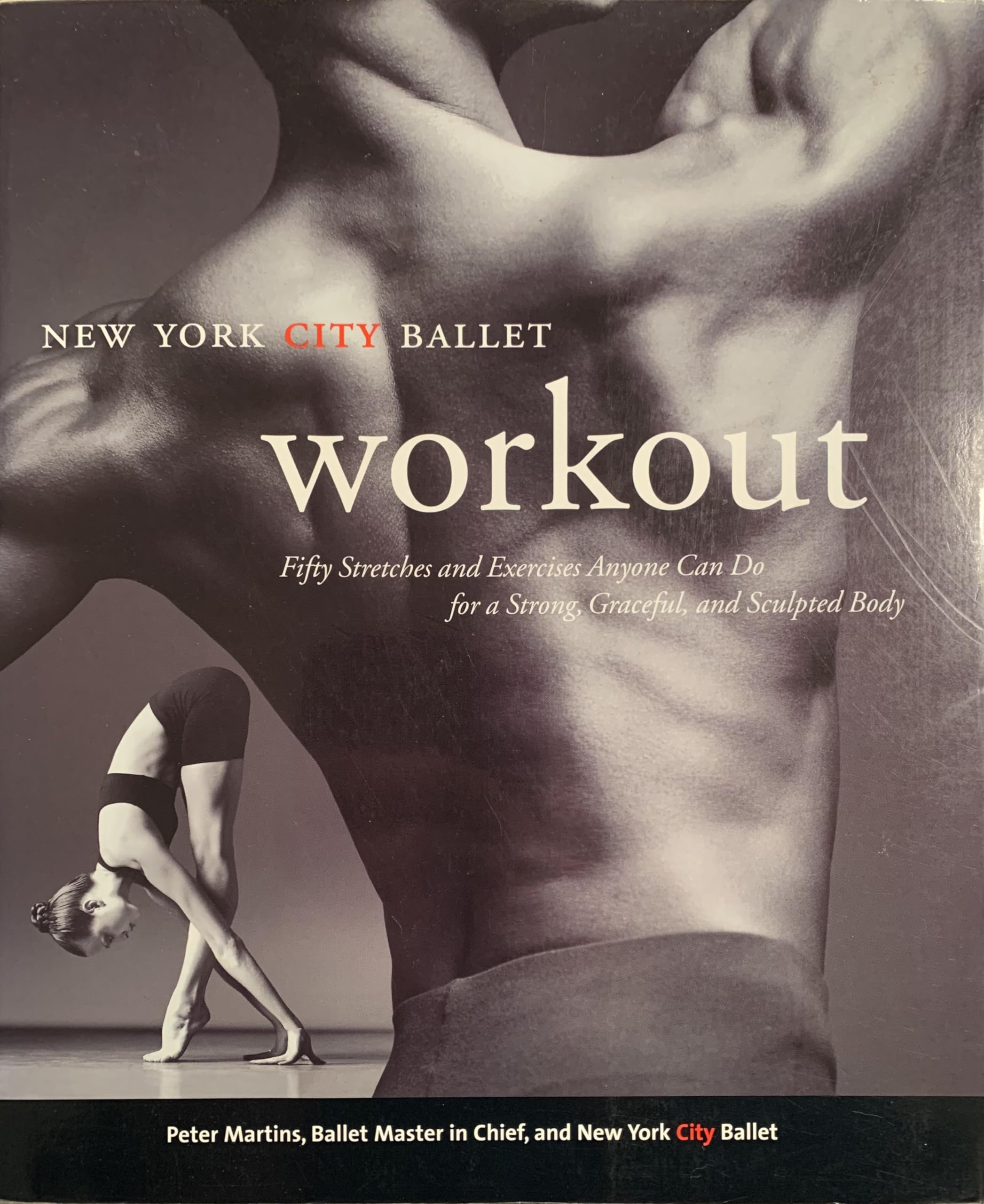 NYC Ballet Workout: Fifty Stretches And Exercises Anyone Can Do For A Strong, Graceful, And Sculpted Body