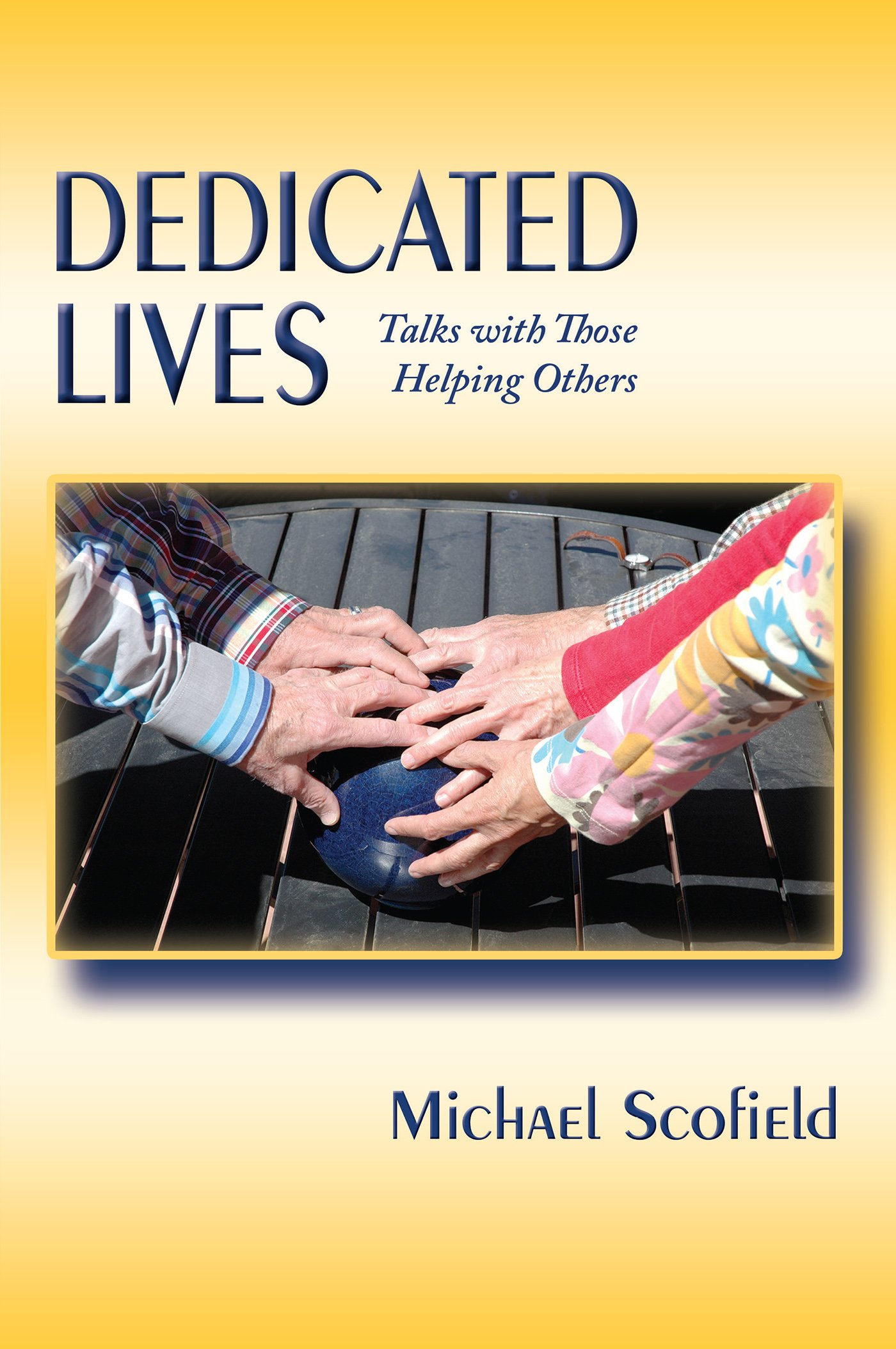 Dedicated Lives: Talks with Those Helping Others
