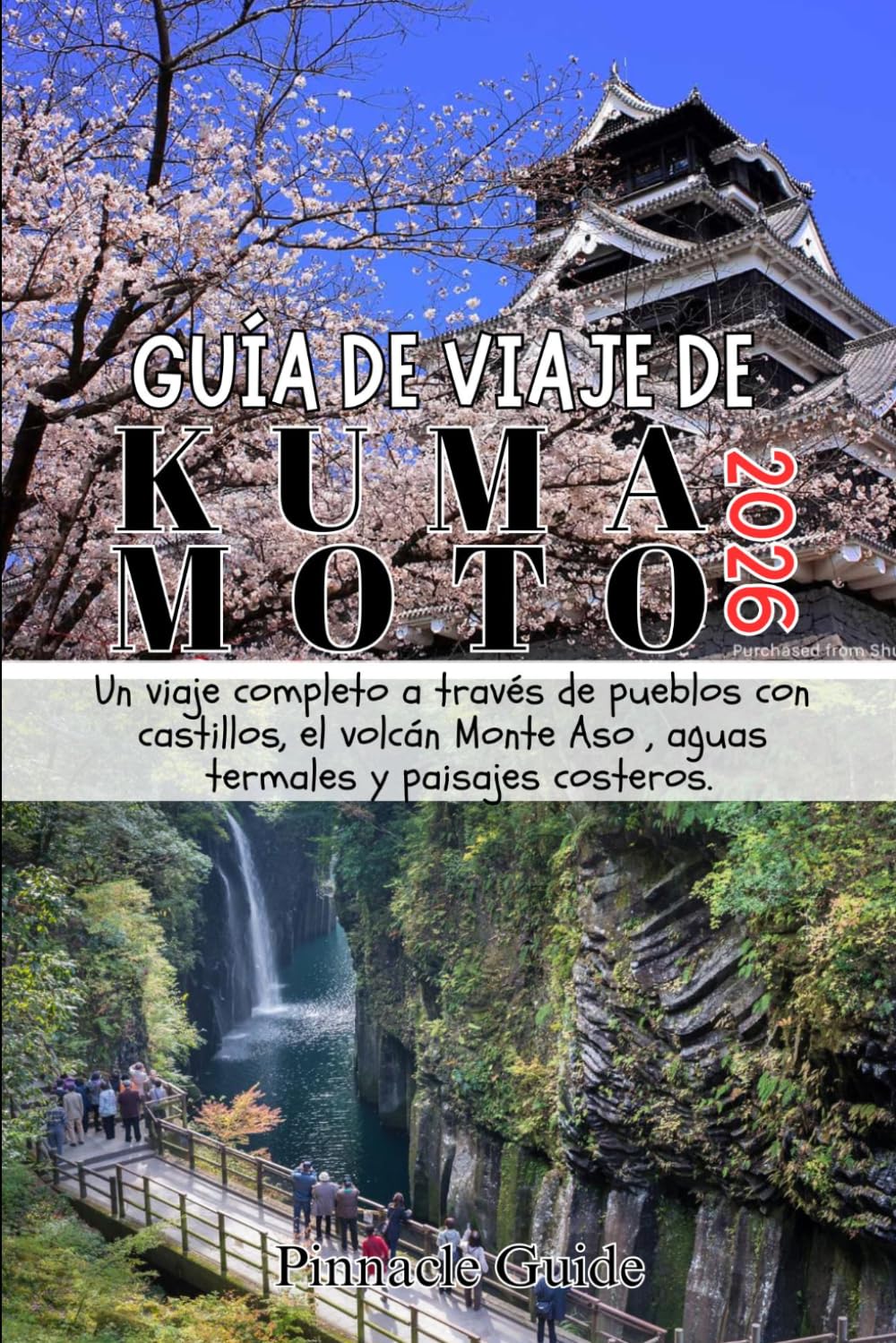 GUÍA DE VIAJE DE KUMAMOTO 2026: Un viaje completo a través de pueblos con castillos, el volcán Monte Aso , aguas termales y paisajes costeros.