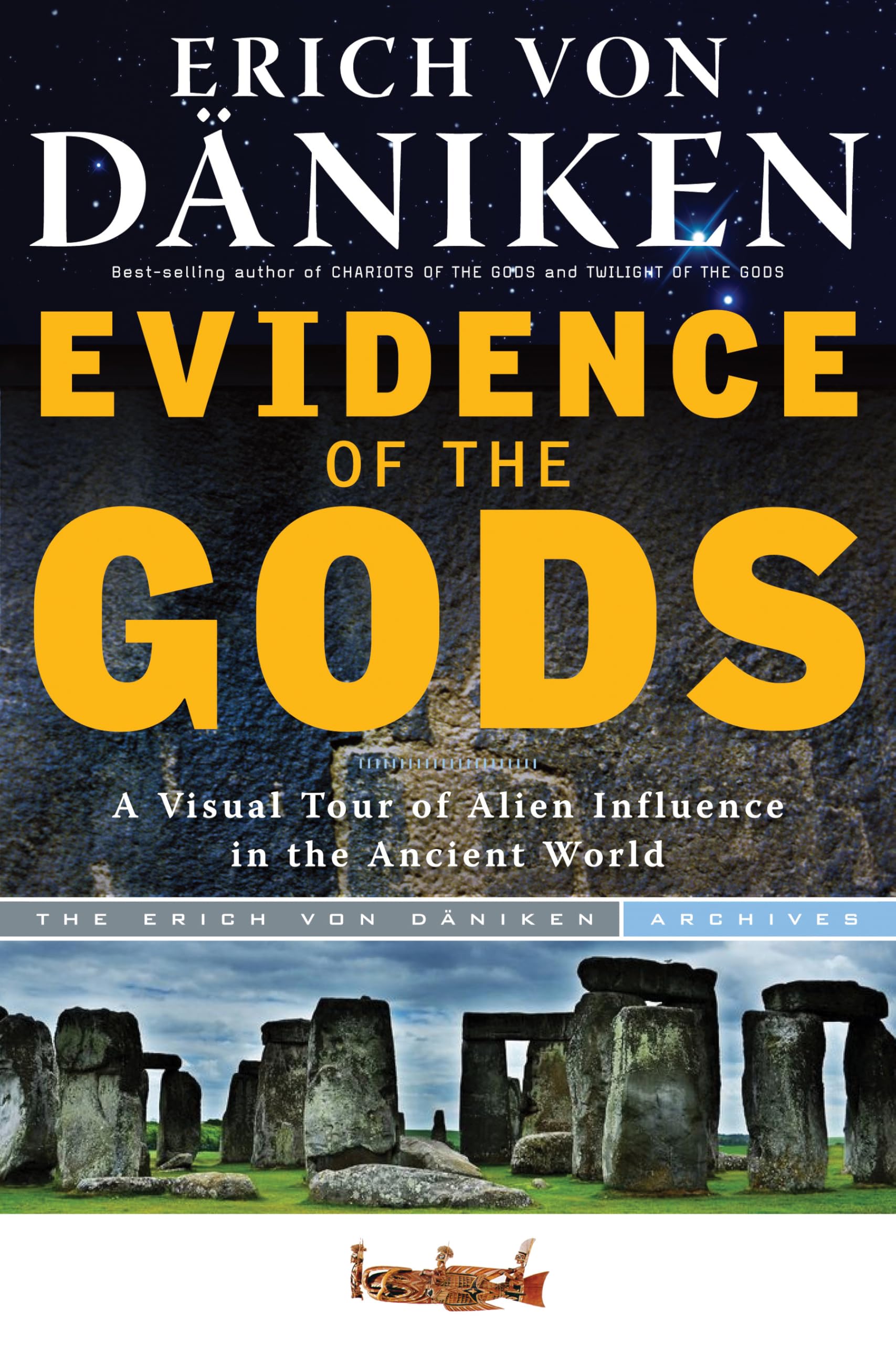 Evidence of the Gods: A Visual Tour of Alien Influence in the Ancient World (Erich von Daniken Library)