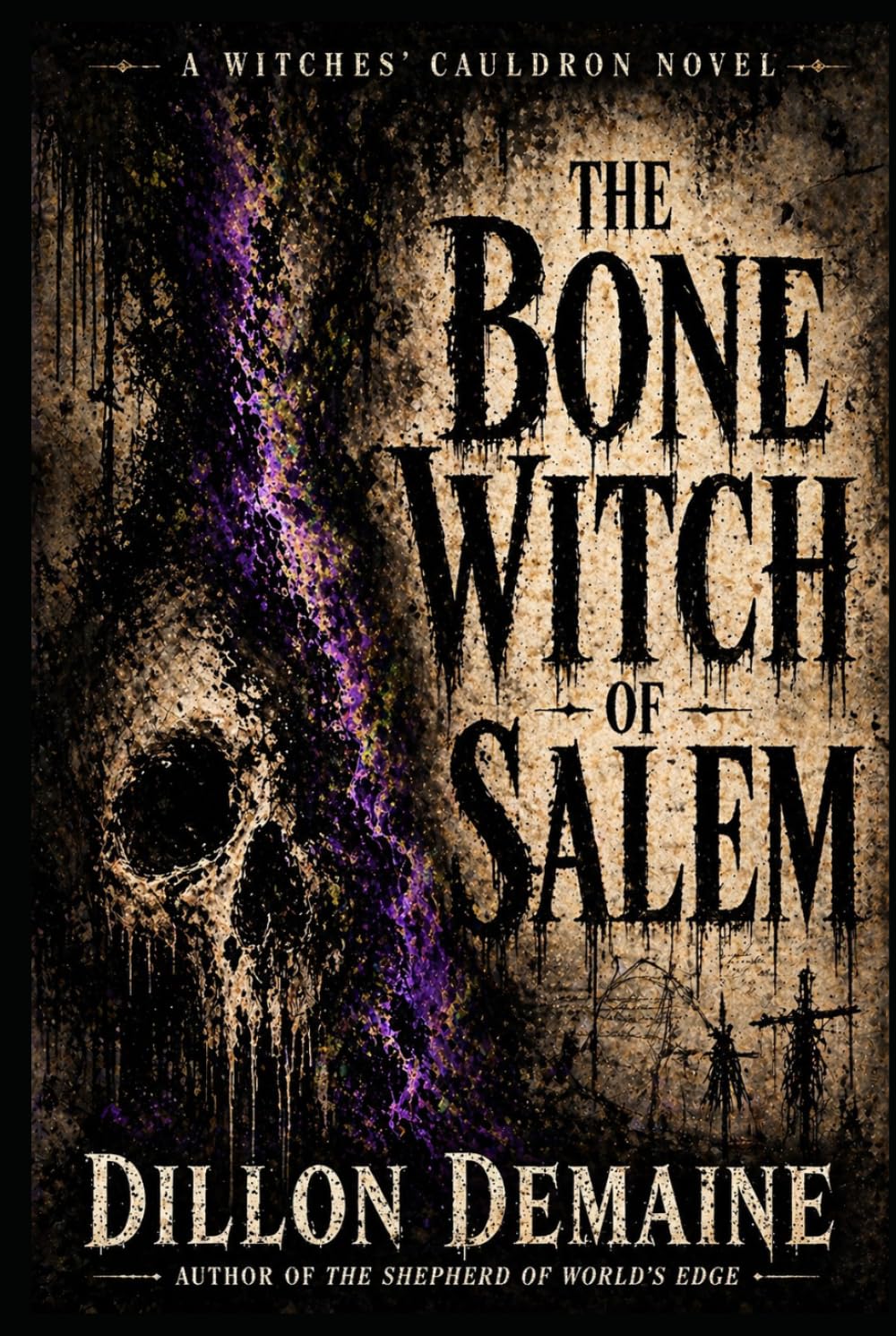 The Bone Witch of Salem: A Historic Cosmic Horror of Witches and Bones (The Witches' Cauldron)