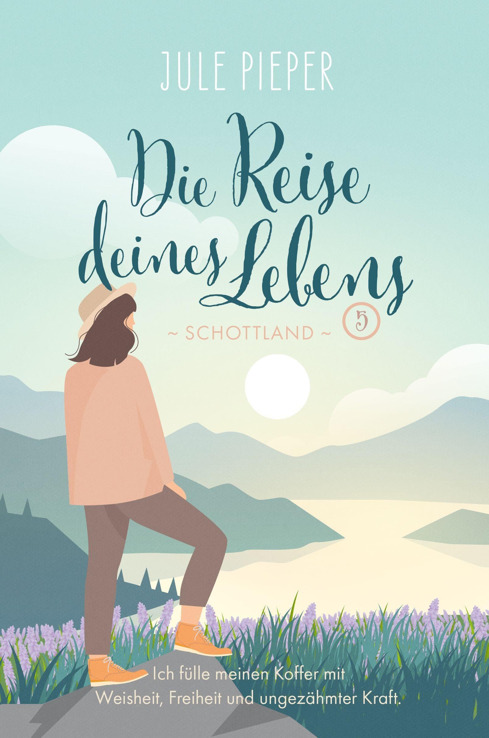 Jule Pieper (Nova Md) Die Reise Deines Lebens 5 - Schottland