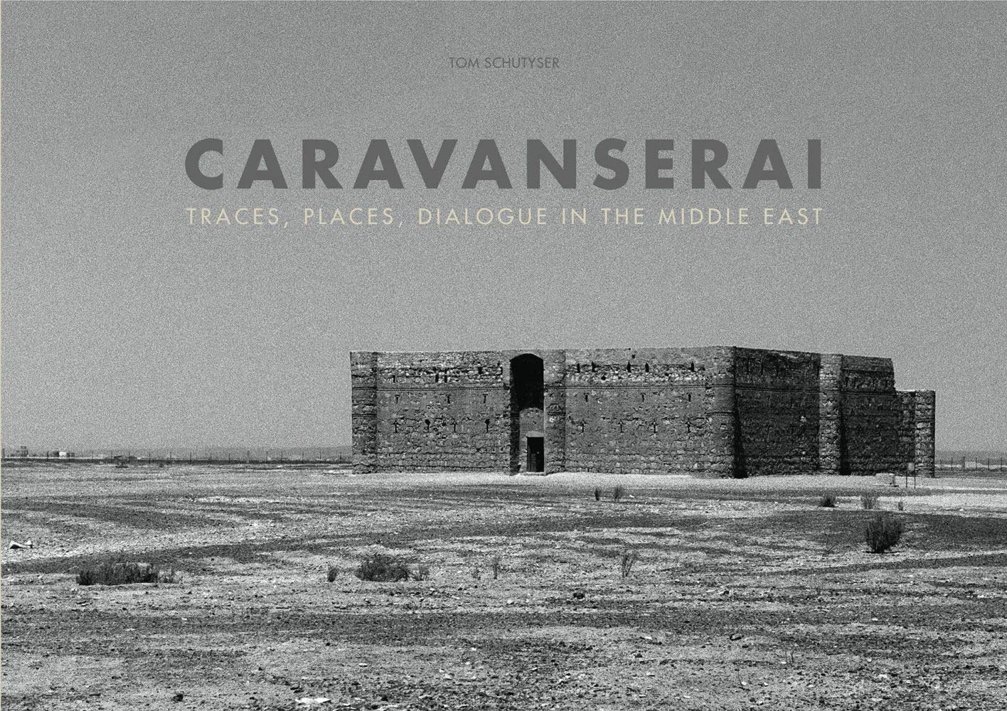 5 Continents Editions Caravanserai: Traces, Places, Dialogue in the Middle East