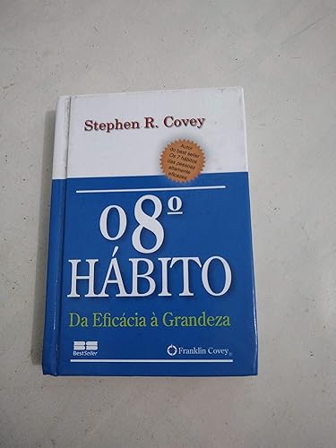 O 8° hábito: da eficácia à grandeza (miniedição): Da eficácia à grandeza