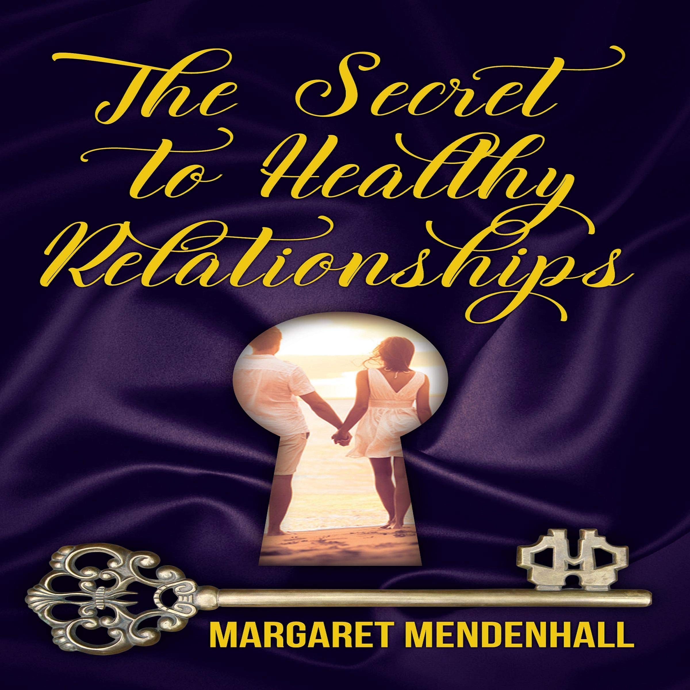 The Secret to Healthy Relationships