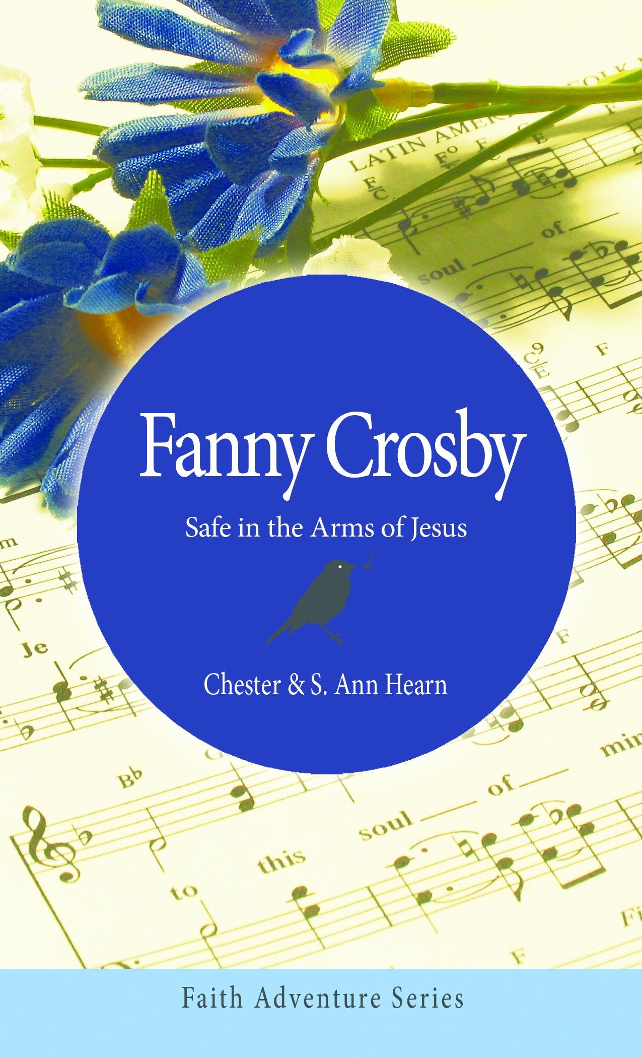 Fanny Crosby: Safe in the Arms of Jesus