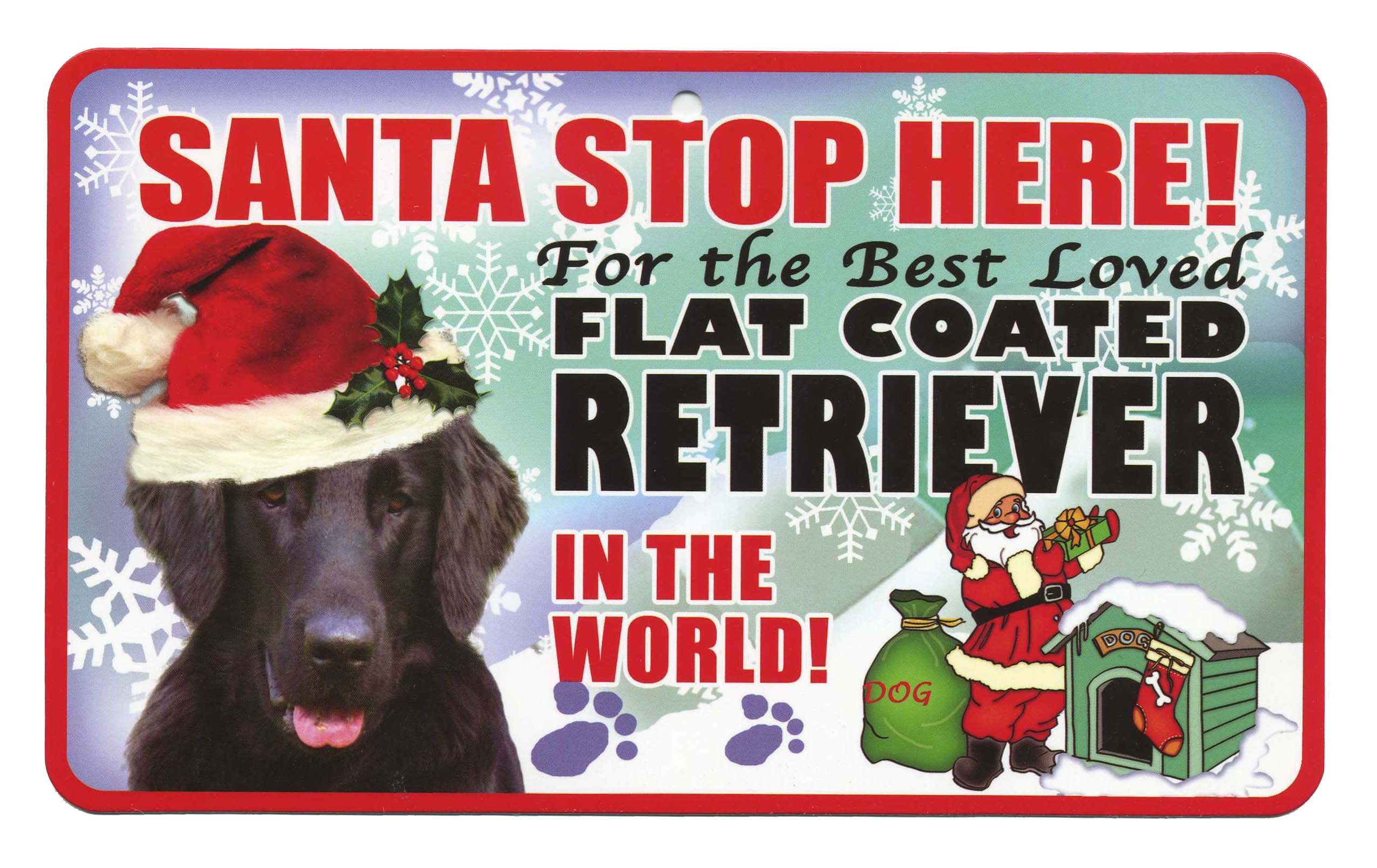 Santa Stop Here Pet Sign - Flat Coated Retriever