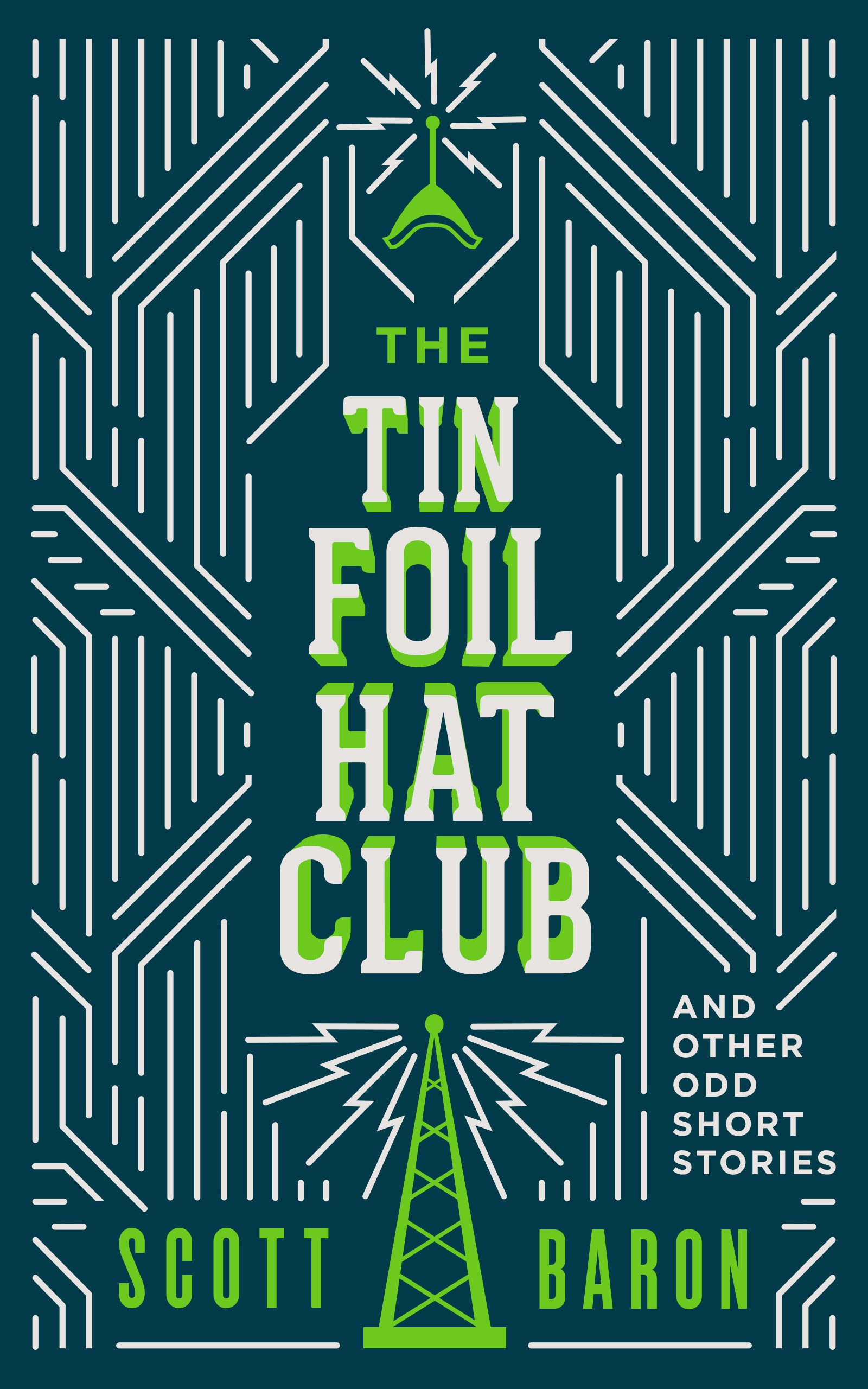 Cover of The Tin Foil Hat Club and Other Odd Short Stories