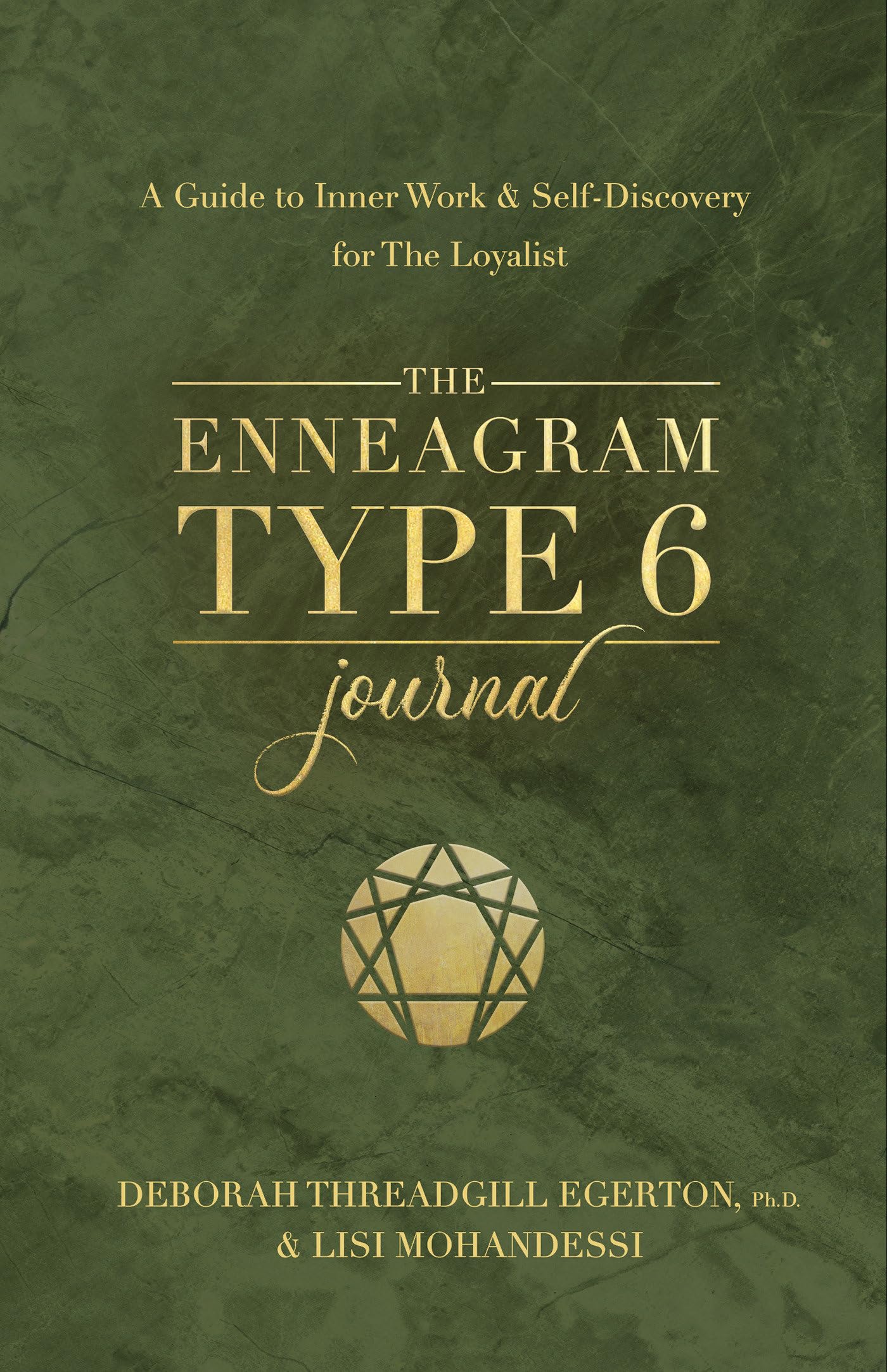 The Enneagram Type 6 Journal: A Guide to Inner Work & Self-Discovery for The Loyalist (Degerton-threadgill Untitled Enneagram Journal, 6)